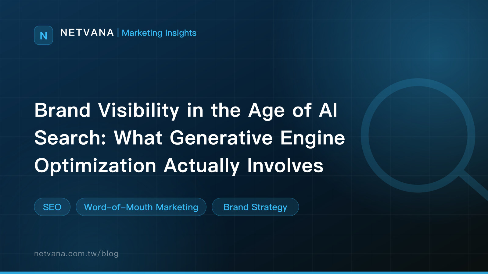 Brand Visibility in the Age of AI Search: What Generative Engine Optimization Actually Involves | NETVANA Marketing Insights article cover