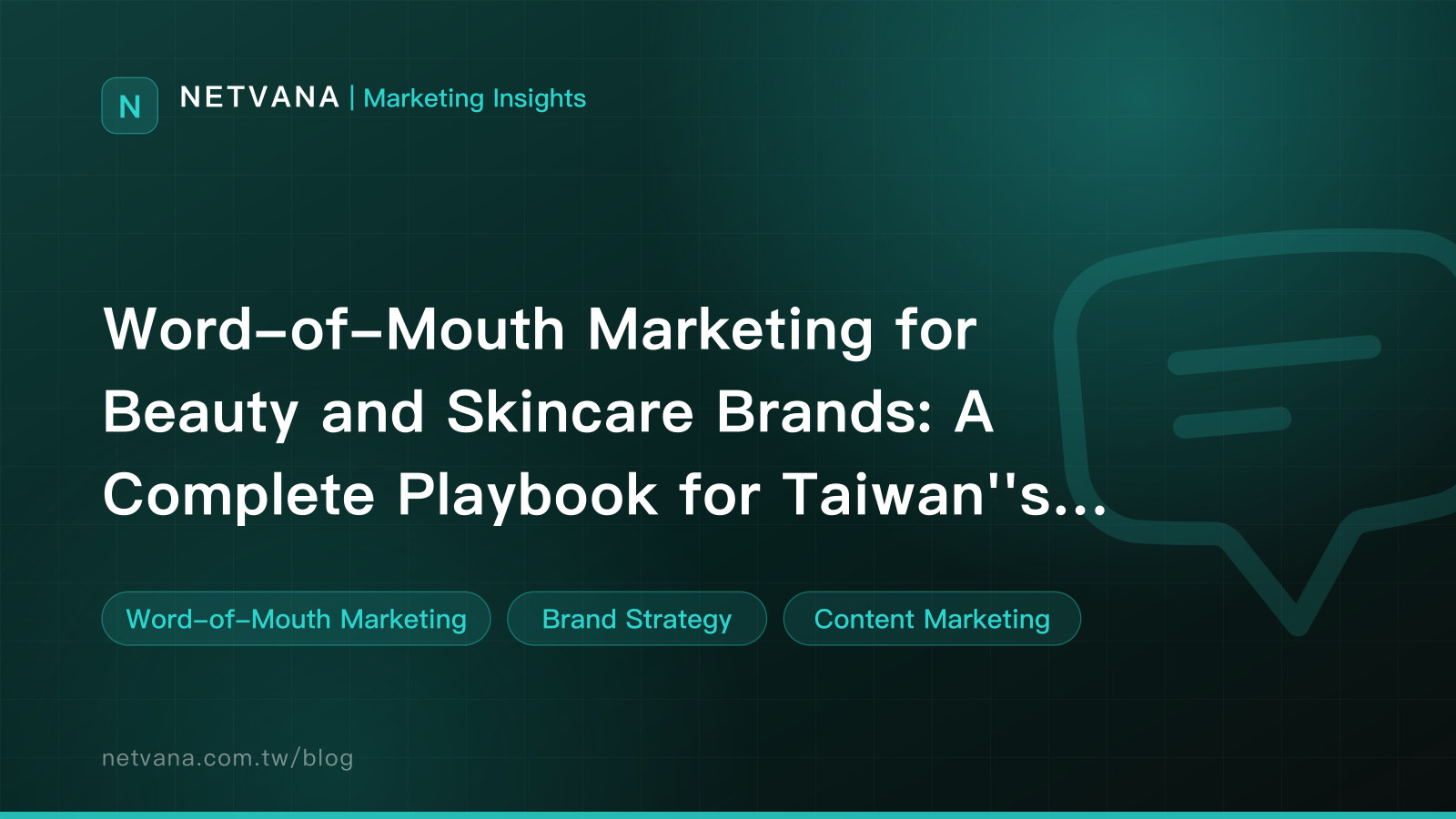 Word-of-Mouth Marketing for Beauty and Skincare Brands: A Complete Playbook for Taiwan''s Most Competitive Category | NETVANA Marketing Insights article cover