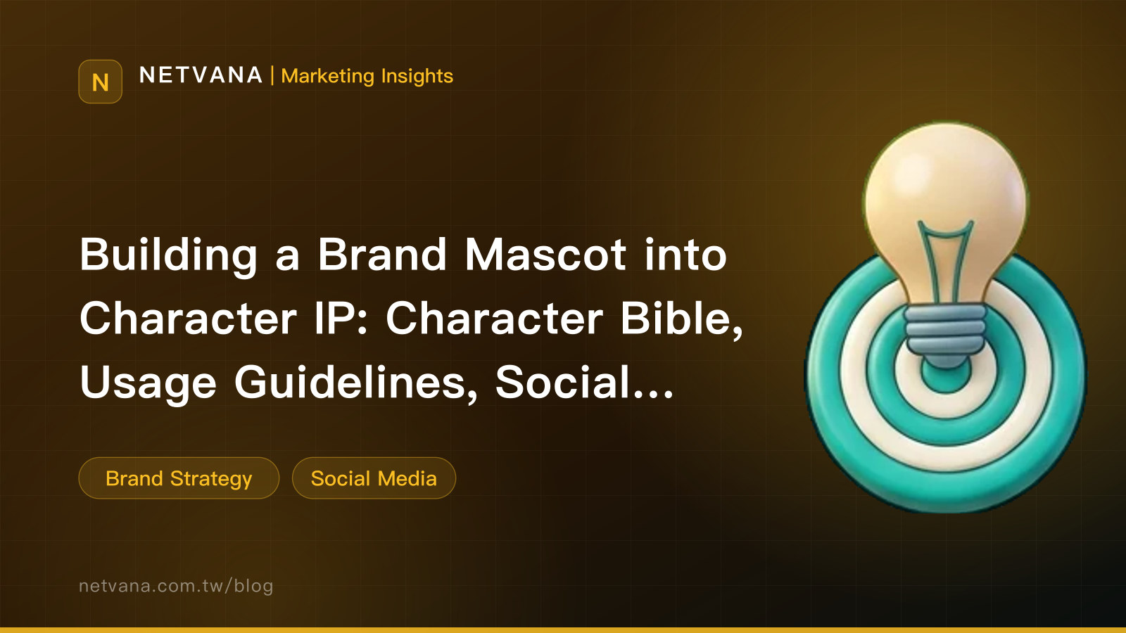 Building a Brand Mascot into Character IP: Character Bible, Usage Guidelines, Social Persona, and Licensing | NETVANA Marketing Insights article cover
