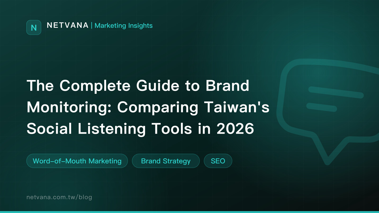 The Complete Guide to Brand Monitoring: Comparing Taiwan's Social Listening Tools in 2026 | NETVANA Marketing Insights article cover