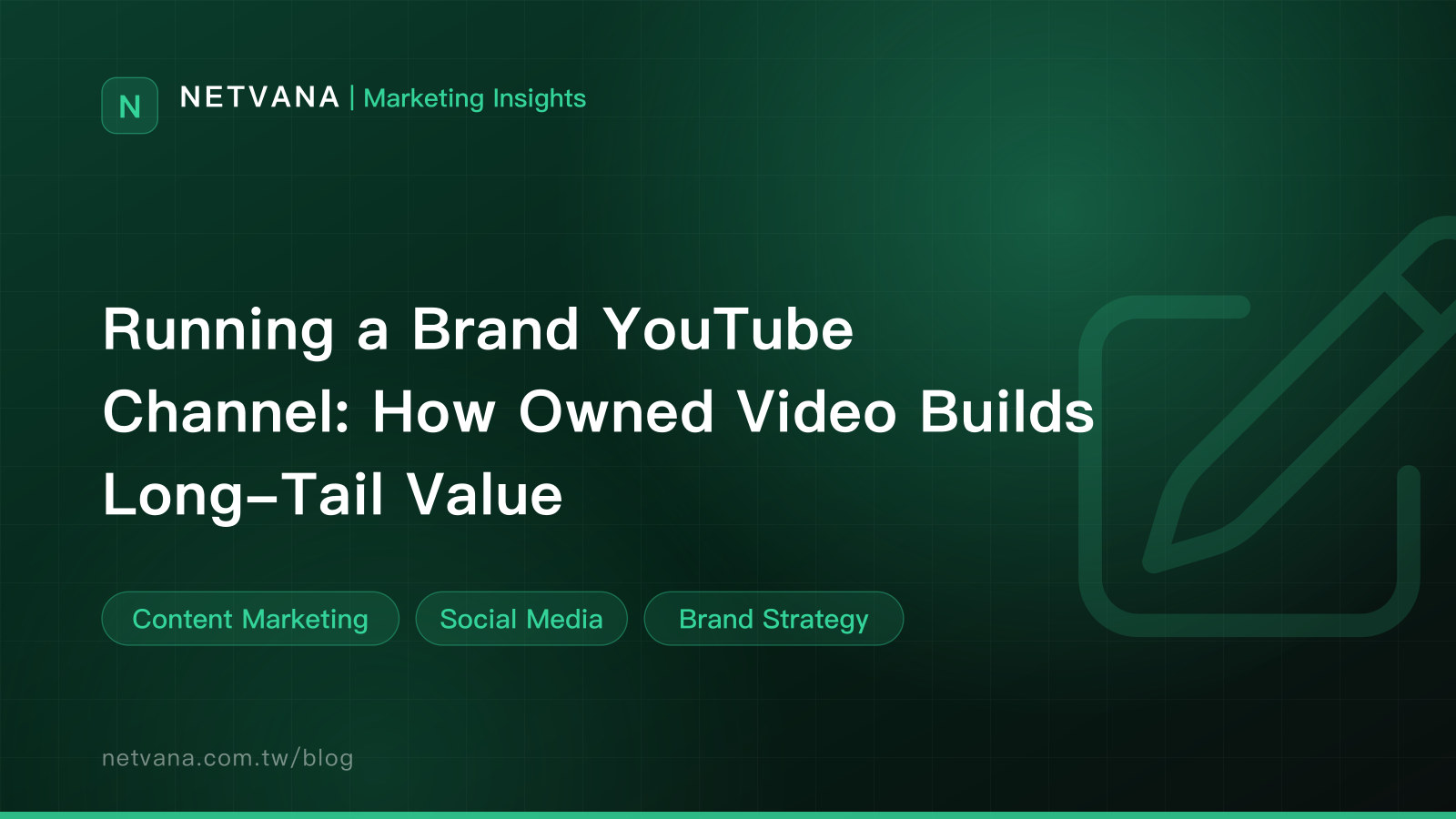 Running a Brand YouTube Channel: How Owned Video Builds Long-Tail Value | NETVANA Marketing Insights article cover