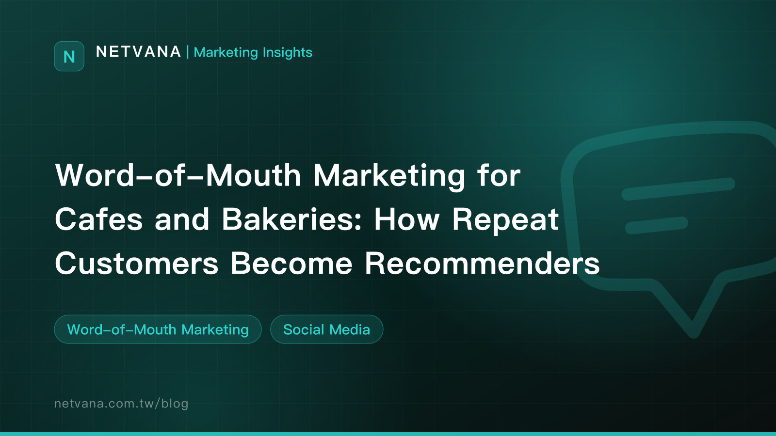 Word-of-Mouth Marketing for Cafes and Bakeries: How Repeat Customers Become Recommenders | NETVANA Marketing Insights article cover