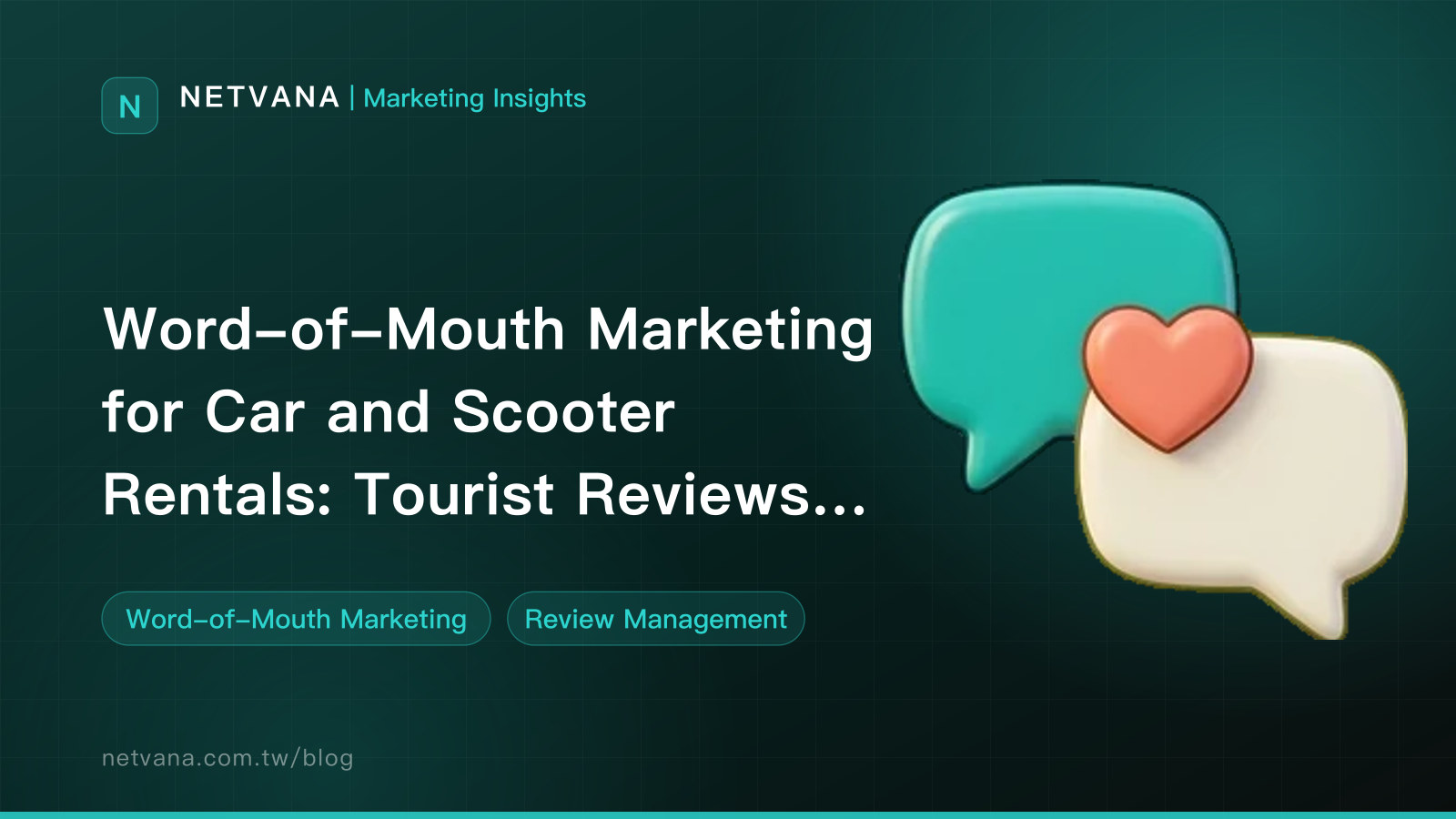 Word-of-Mouth Marketing for Car and Scooter Rentals: Tourist Reviews, Damage and Deposit Disputes, and Replying in Several Languages | NETVANA Marketing Insights article cover