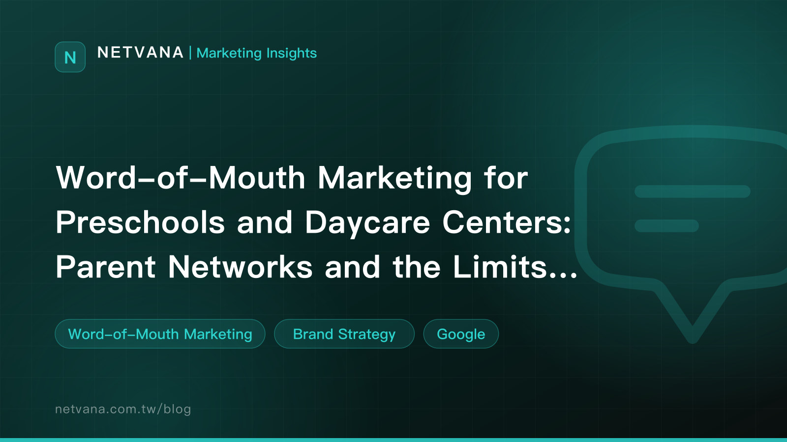 Word-of-Mouth Marketing for Preschools and Daycare Centers: Parent Networks and the Limits on Using Images of Children | NETVANA Marketing Insights article cover