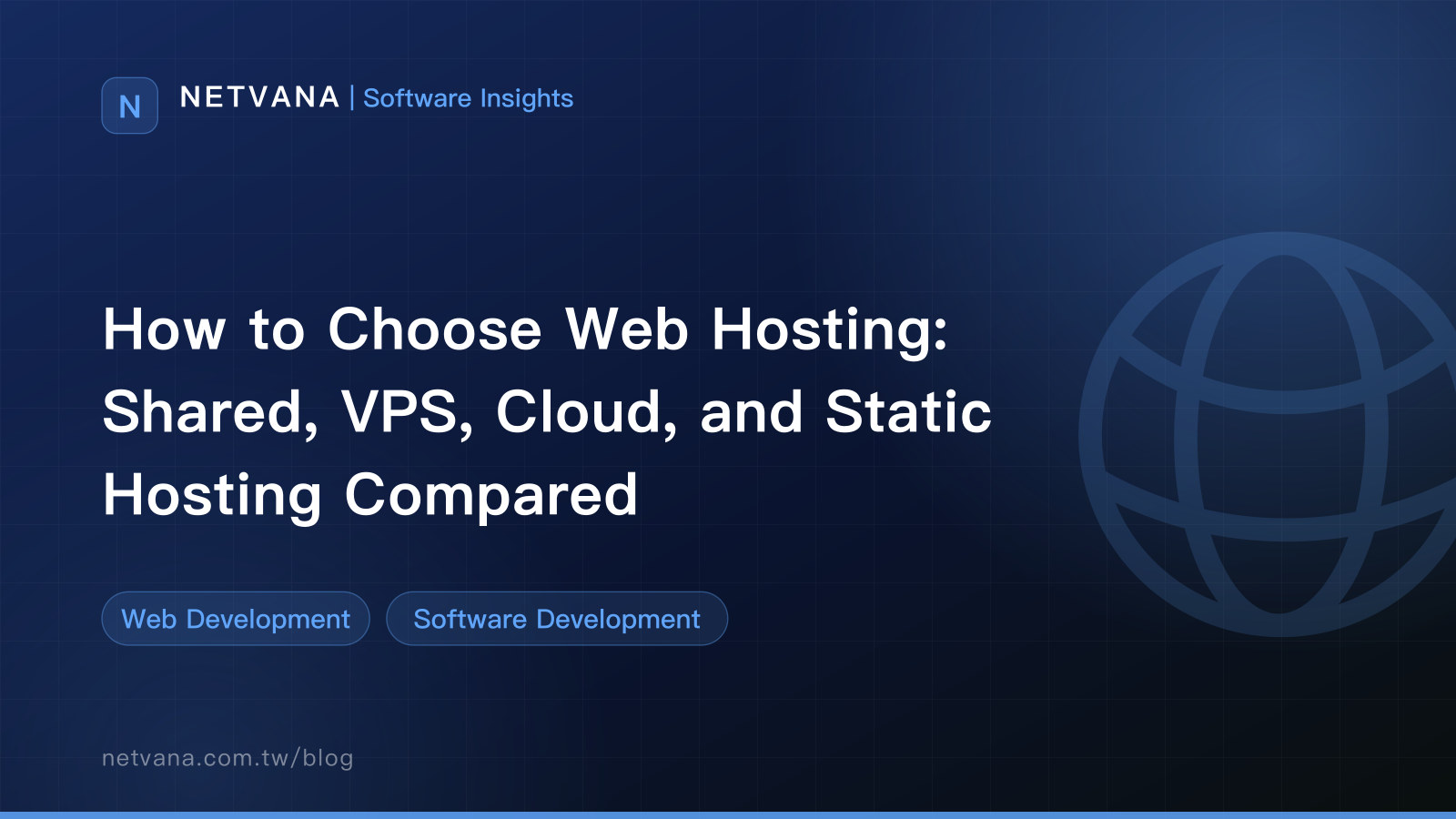 How to Choose Web Hosting: Shared, VPS, Cloud, and Static Hosting Compared | NETVANA Software Insights article cover