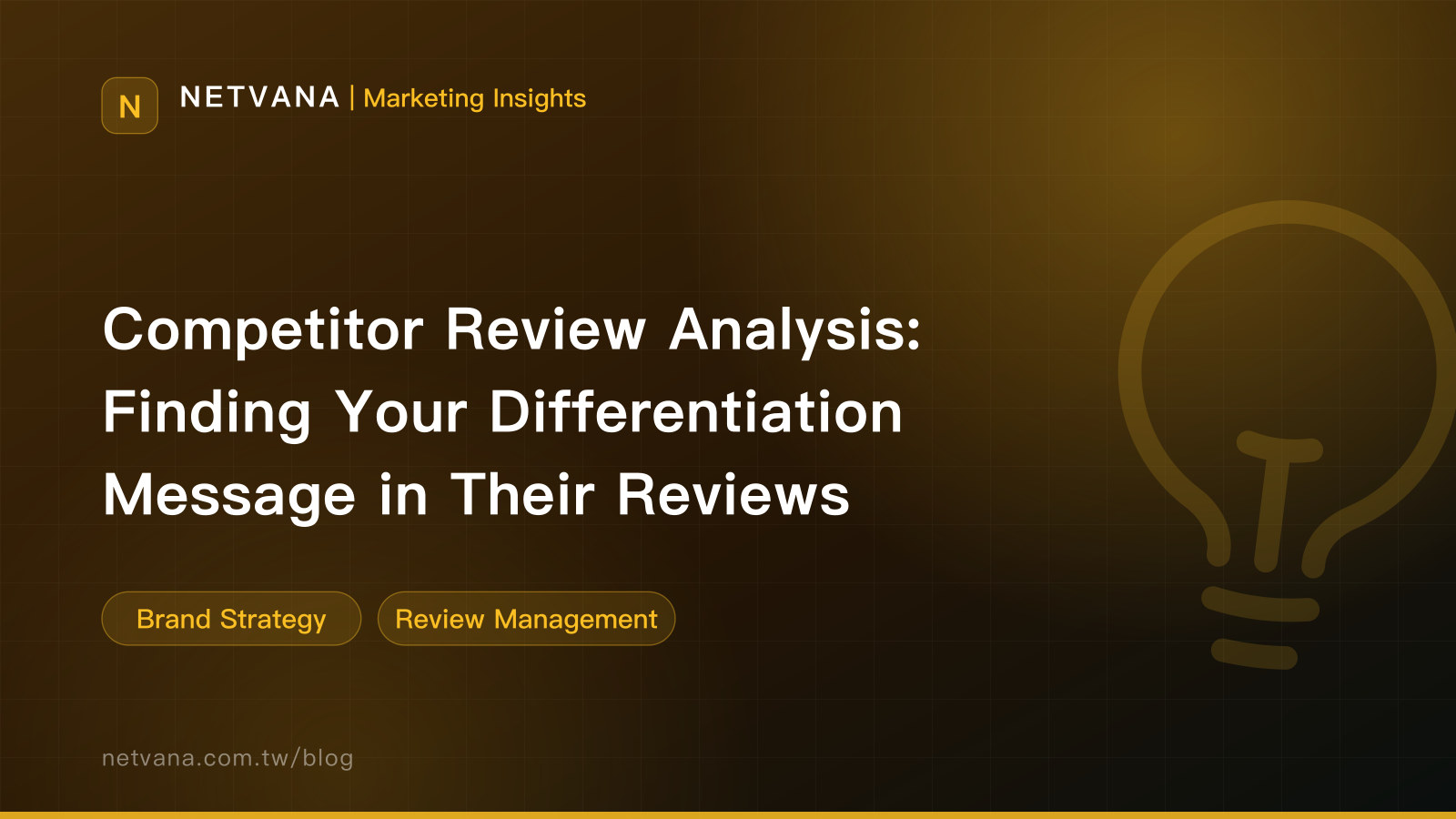 Competitor Review Analysis: Finding Your Differentiation Message in Their Reviews | NETVANA Marketing Insights article cover