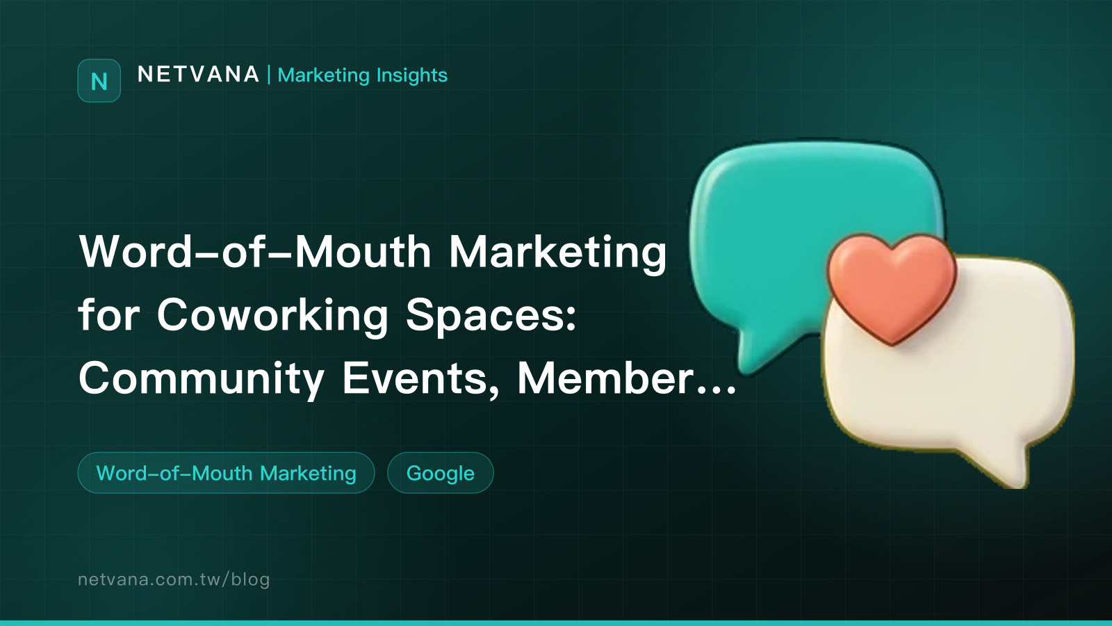 Word-of-Mouth Marketing for Coworking Spaces: Community Events, Member Referrals, Tours, and Google Reviews | NETVANA Marketing Insights article cover