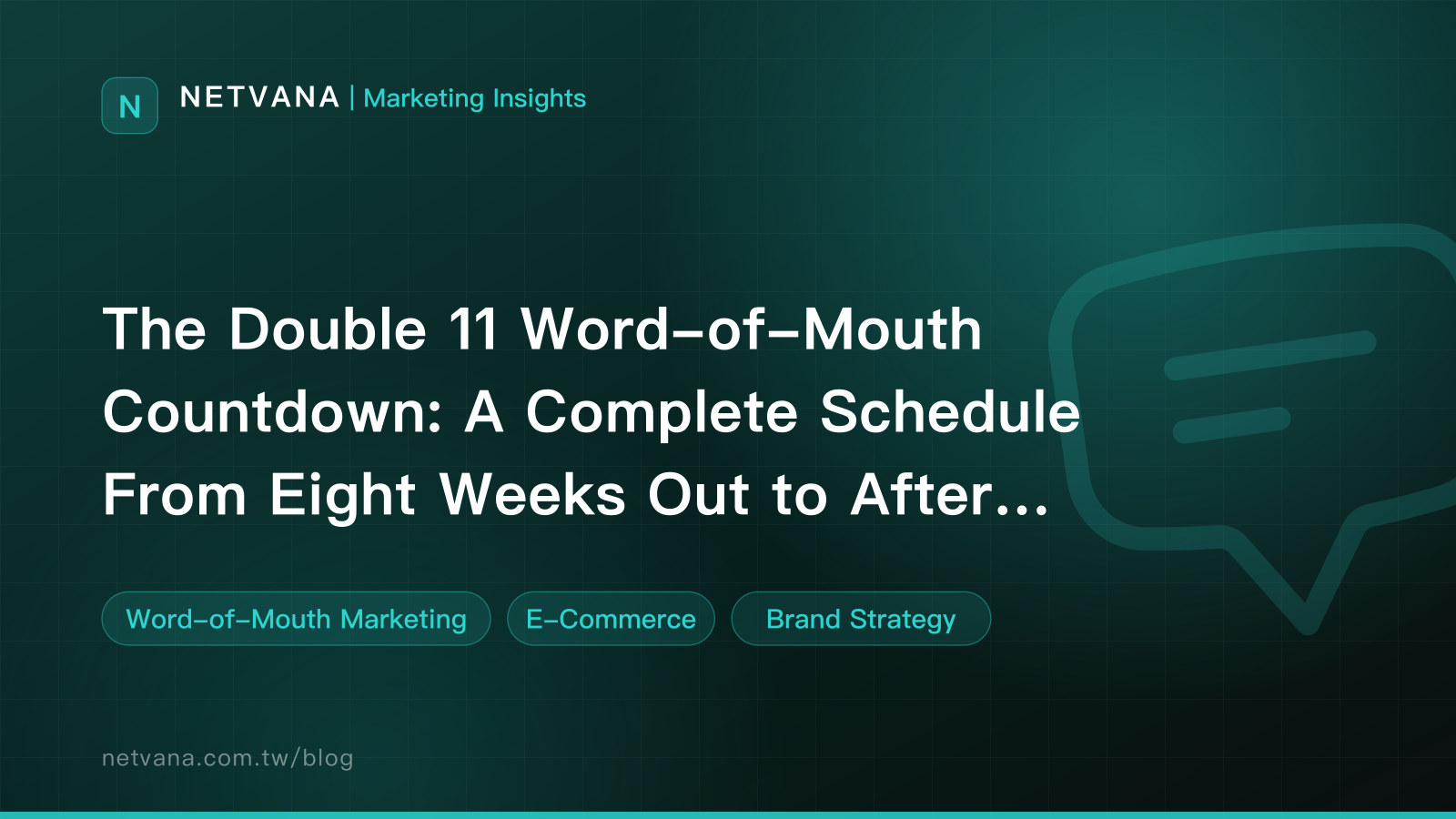 The Double 11 Word-of-Mouth Countdown: A Complete Schedule From Eight Weeks Out to After the Sale | NETVANA Marketing Insights article cover