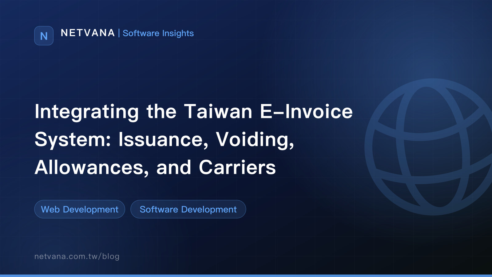 Integrating the Taiwan E-Invoice System: Issuance, Voiding, Allowances, and Carriers | NETVANA Software Insights article cover