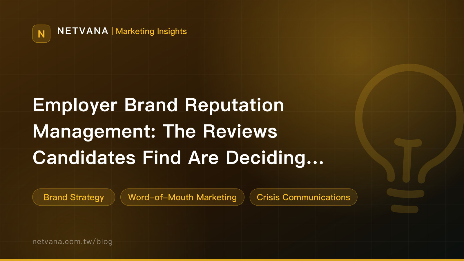 Employer Brand Reputation Management: The Reviews Candidates Find Are Deciding Who Applies | NETVANA Marketing Insights article cover
