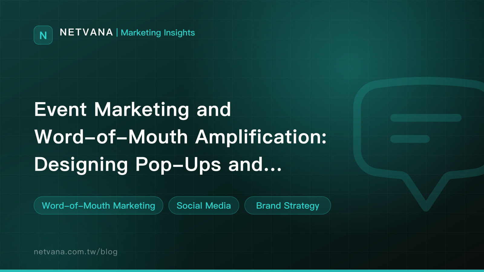 Event Marketing and Word-of-Mouth Amplification: Designing Pop-Ups and Experience Events People Actually Share | NETVANA Marketing Insights article cover