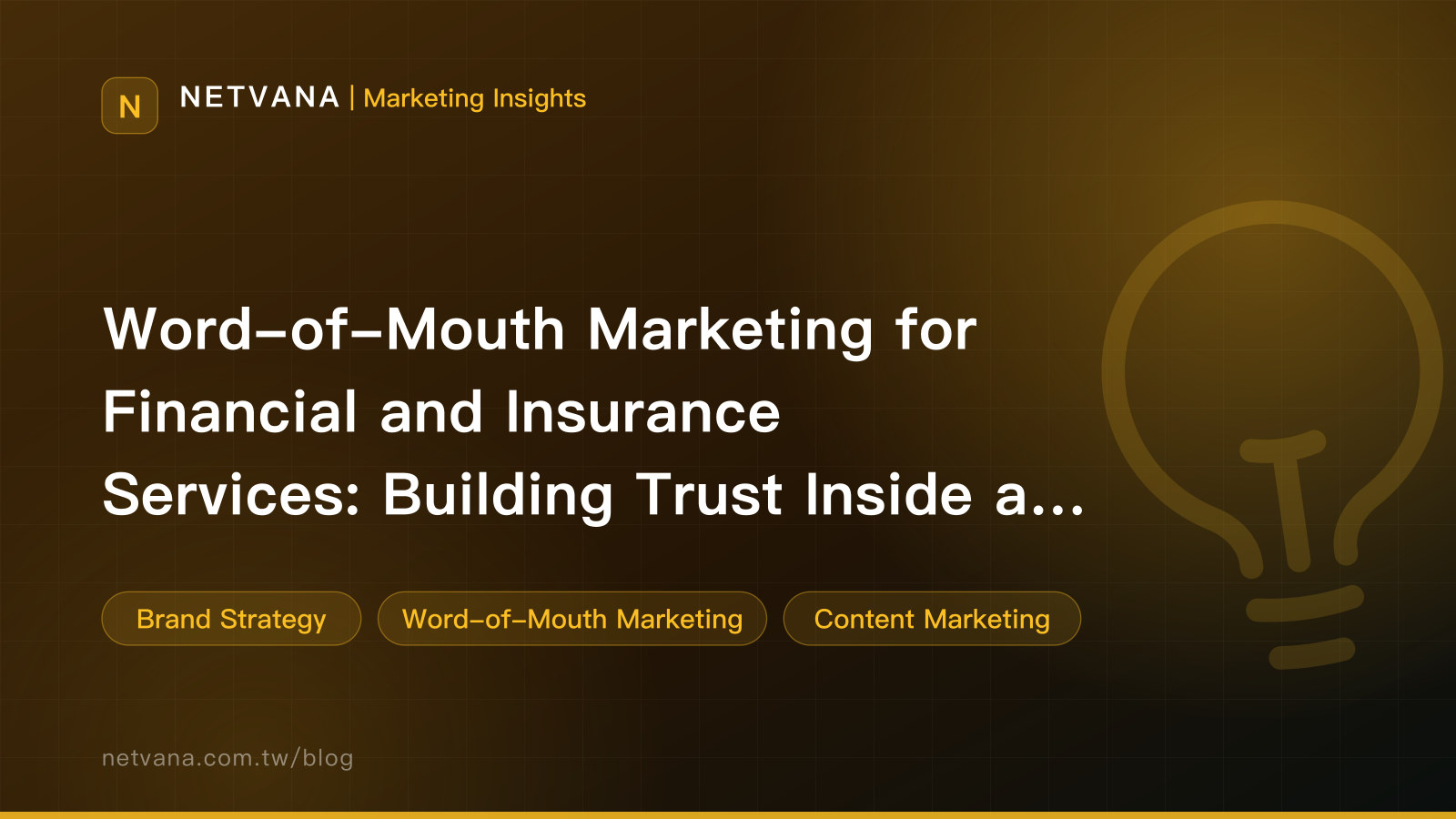 Word-of-Mouth Marketing for Financial and Insurance Services: Building Trust Inside a Heavily Regulated Category | NETVANA Marketing Insights article cover