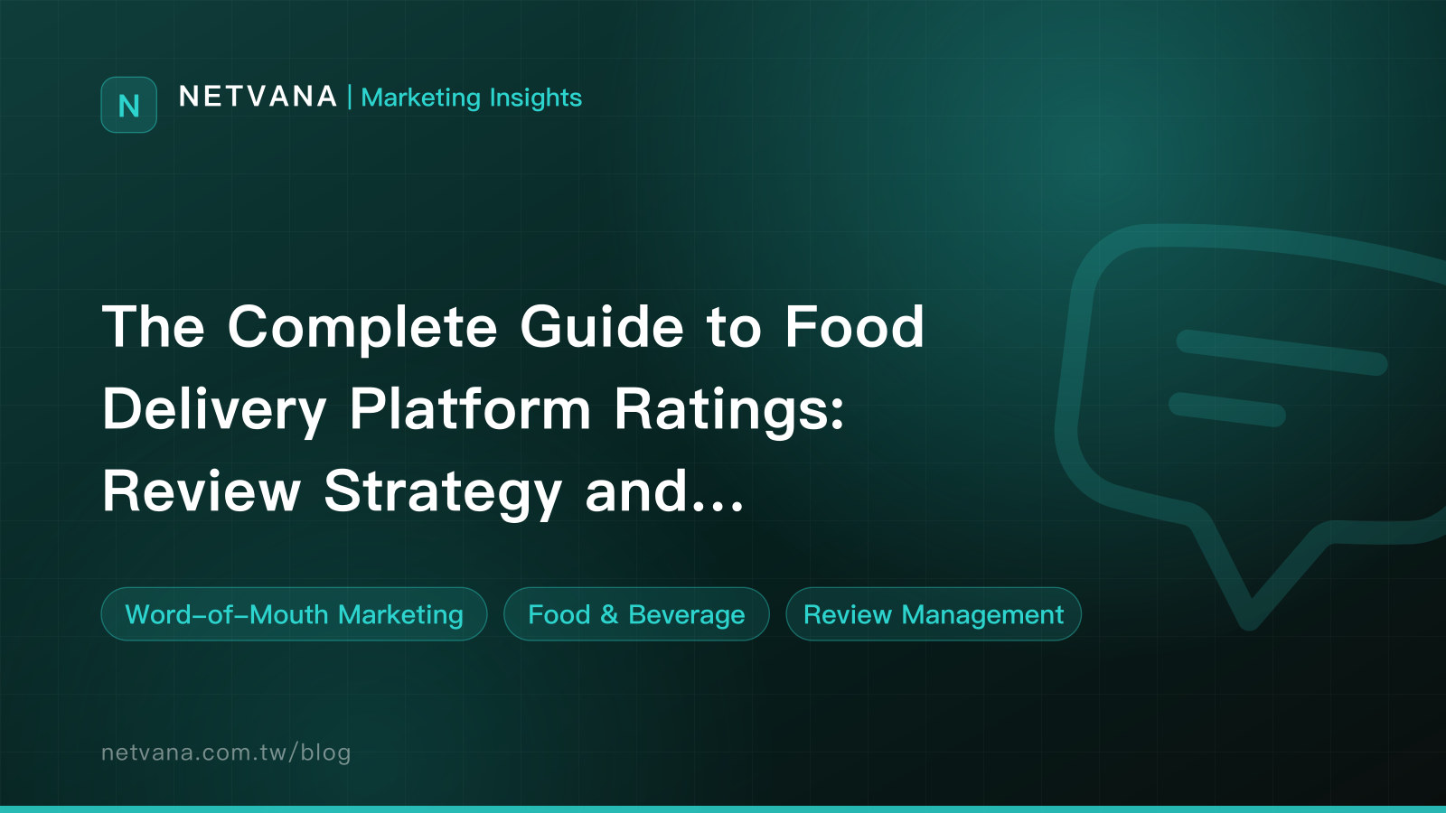 The Complete Guide to Food Delivery Platform Ratings: Review Strategy and Star-Rating Growth on Foodpanda and Uber Eats | NETVANA Marketing Insights article cover