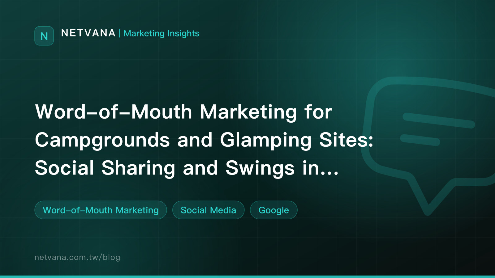 Word-of-Mouth Marketing for Campgrounds and Glamping Sites: Social Sharing and Swings in Your Rating | NETVANA Marketing Insights article cover