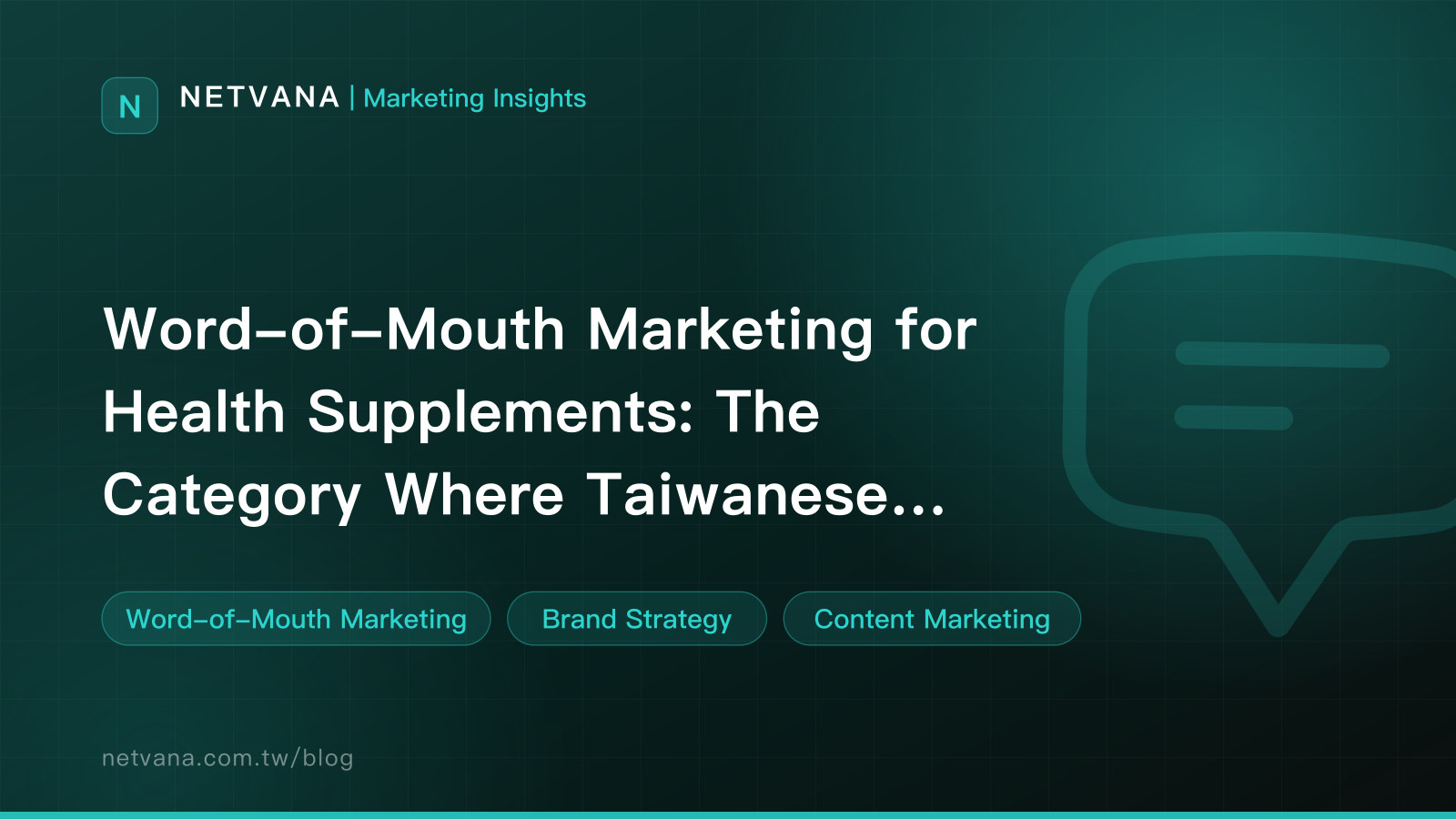 Word-of-Mouth Marketing for Health Supplements: The Category Where Taiwanese Consumers Trust Reviews Most | NETVANA Marketing Insights article cover