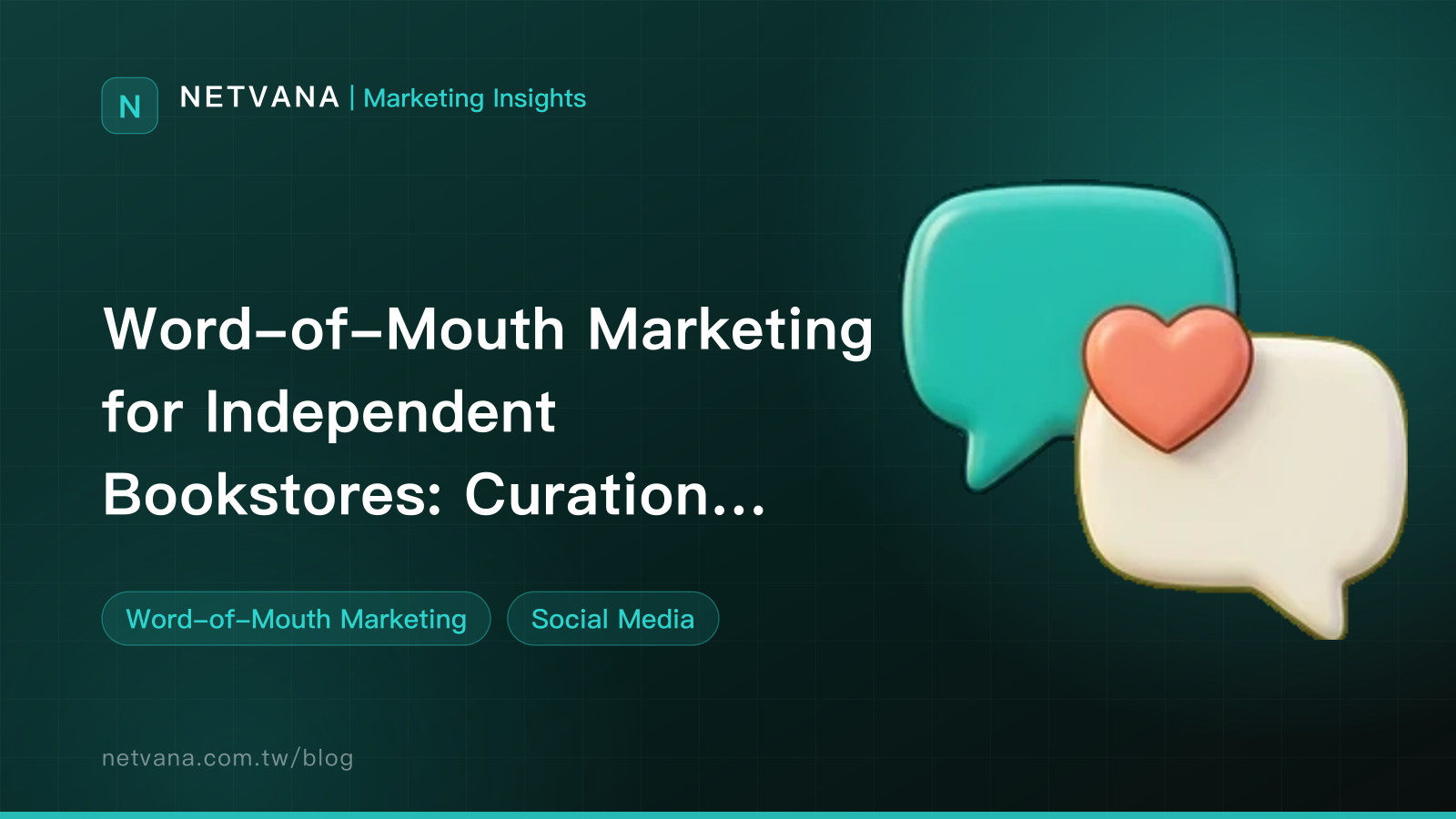 Word-of-Mouth Marketing for Independent Bookstores: Curation, Owner Personality, Talks, Book Clubs, and Local Cultural Referrals | NETVANA Marketing Insights article cover