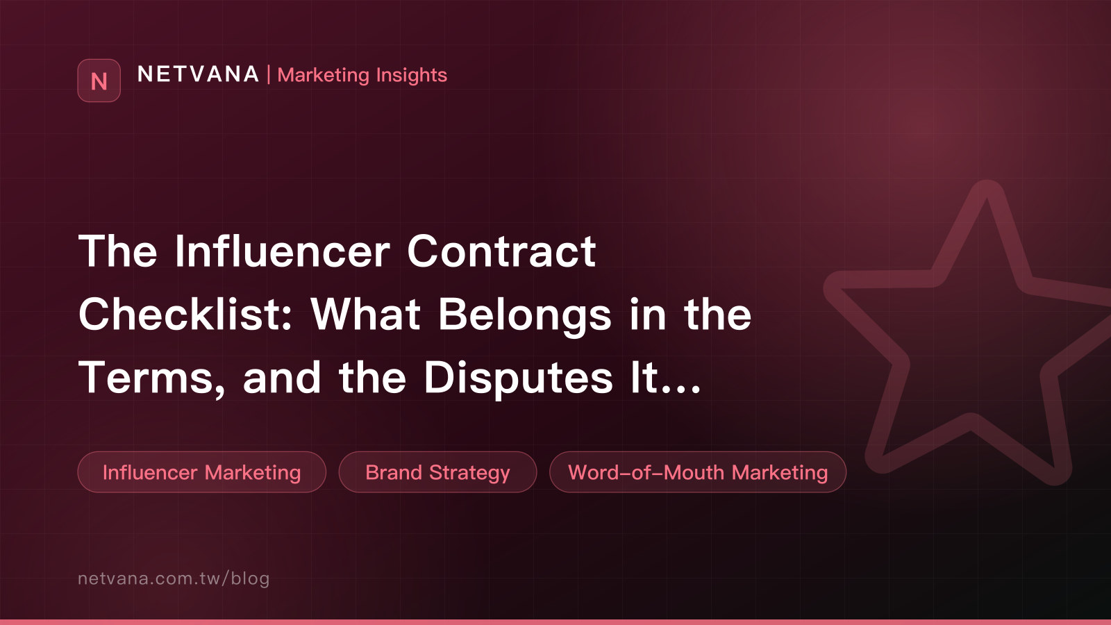 The Influencer Contract Checklist: What Belongs in the Terms, and the Disputes It Prevents | NETVANA Marketing Insights article cover