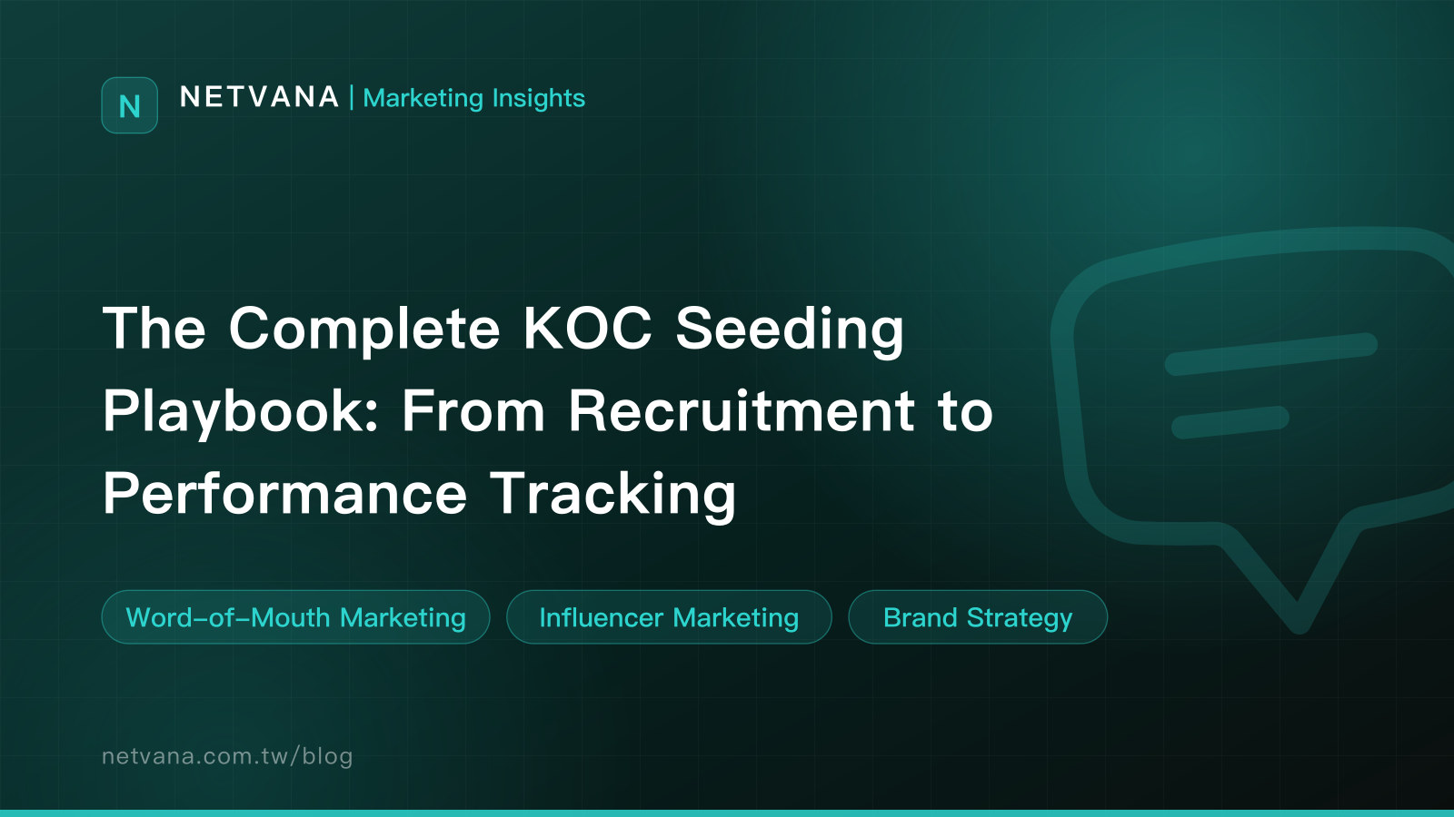 The Complete KOC Seeding Playbook: From Recruitment to Performance Tracking | NETVANA Marketing Insights article cover