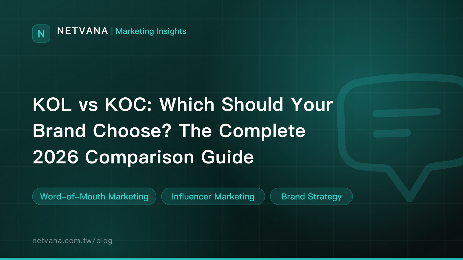 KOL vs KOC: Which Should Your Brand Choose? The Complete 2026 Comparison Guide | NETVANA Marketing Insights article cover