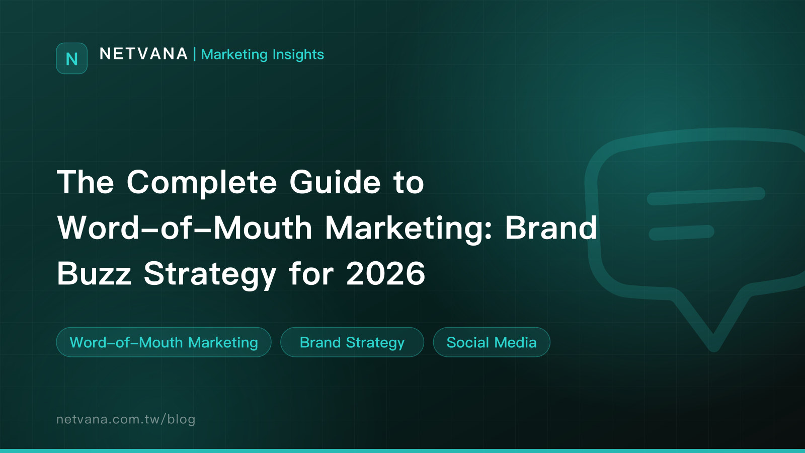 The Complete Guide to Word-of-Mouth Marketing: Brand Buzz Strategy for 2026 | NETVANA Marketing Insights article cover