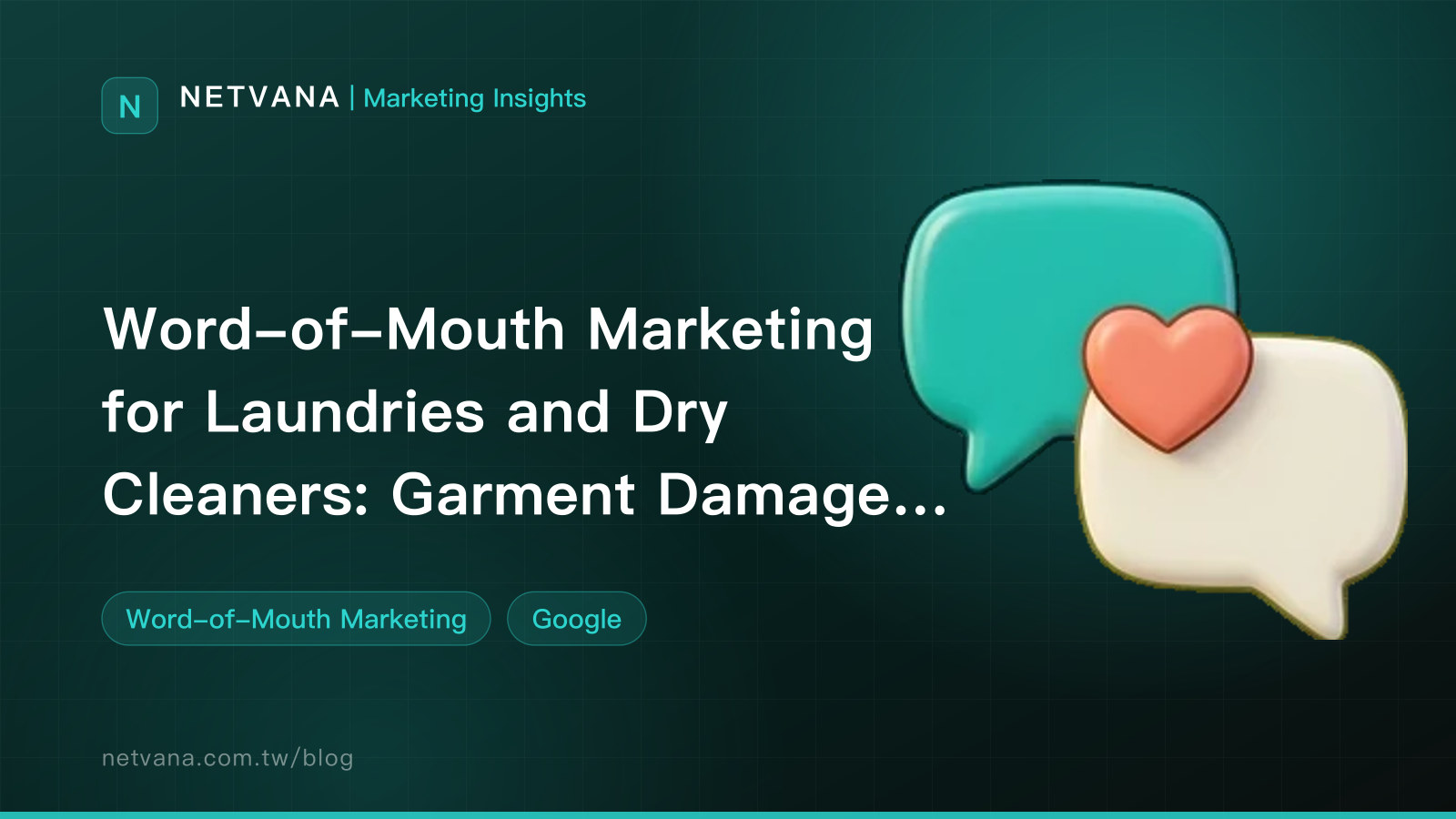 Word-of-Mouth Marketing for Laundries and Dry Cleaners: Garment Damage Disputes, Pickup and Delivery, Transparent Prices and Turnaround, and Local Search | NETVANA Marketing Insights article cover