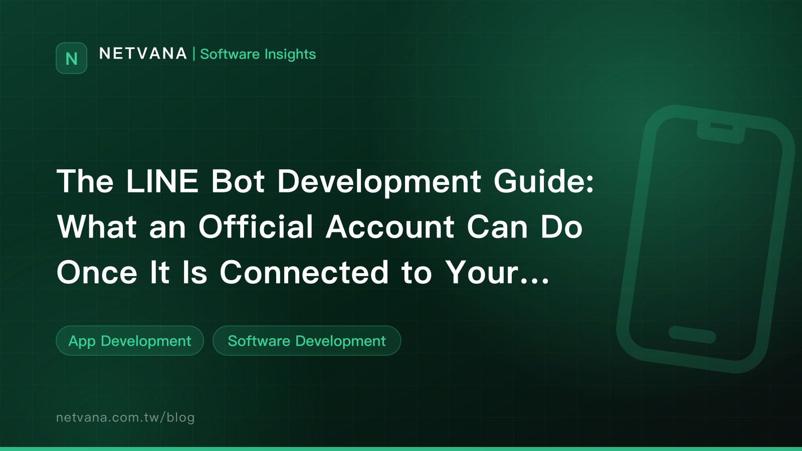 The LINE Bot Development Guide: What an Official Account Can Do Once It Is Connected to Your Systems | NETVANA Software Insights article cover