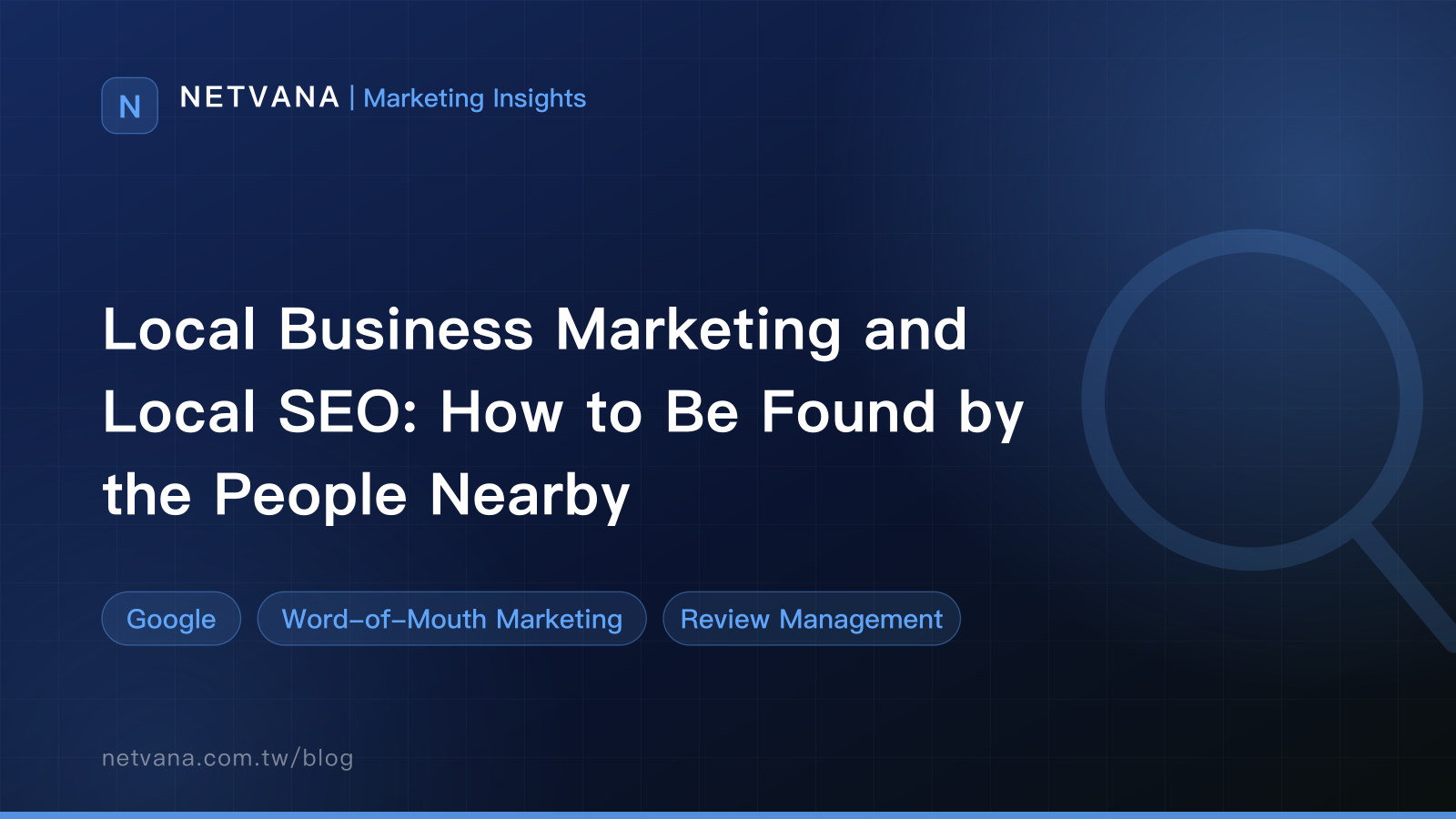 Local Business Marketing and Local SEO: How to Be Found by the People Nearby | NETVANA Marketing Insights article cover