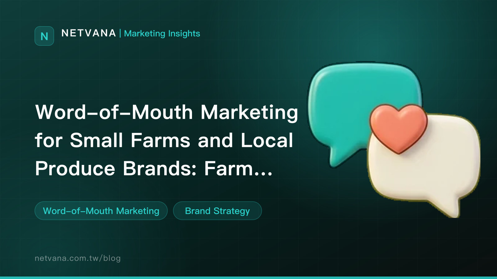 Word-of-Mouth Marketing for Small Farms and Local Produce Brands: Farm Stories, Pre-Orders, and Talking About Uneven Quality | NETVANA Marketing Insights article cover