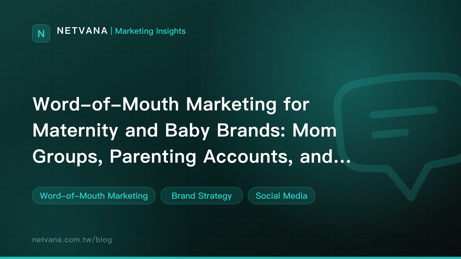 Word-of-Mouth Marketing for Maternity and Baby Brands: Mom Groups, Parenting Accounts, and Handling Safety Concerns | NETVANA Marketing Insights article cover