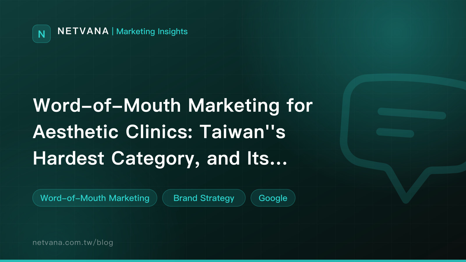 Word-of-Mouth Marketing for Aesthetic Clinics: Taiwan''s Hardest Category, and Its Highest-Returning One | NETVANA Marketing Insights article cover