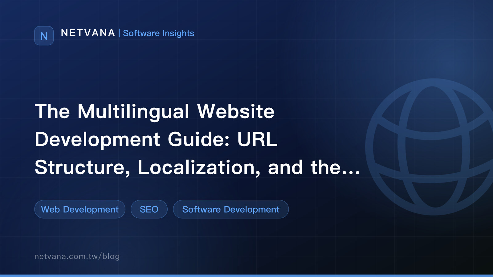 The Multilingual Website Development Guide: URL Structure, Localization, and the Cost of Maintaining It | NETVANA Software Insights article cover