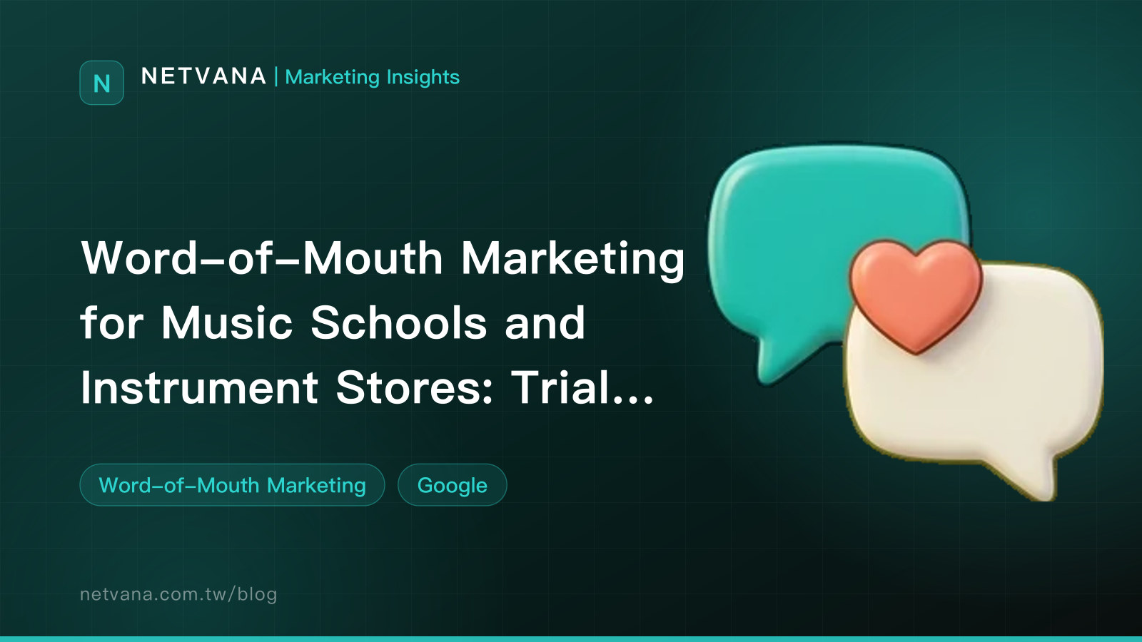 Word-of-Mouth Marketing for Music Schools and Instrument Stores: Trial Lessons, Student Recitals, Two Kinds of Decision-Maker, and Google Reviews | NETVANA Marketing Insights article cover