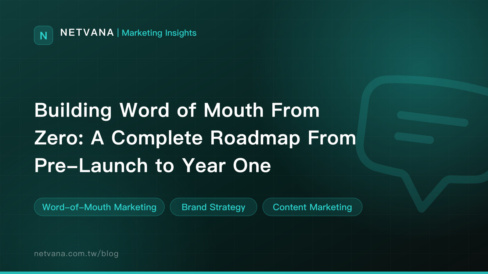 Building Word of Mouth From Zero: A Complete Roadmap From Pre-Launch to Year One | NETVANA Marketing Insights article cover