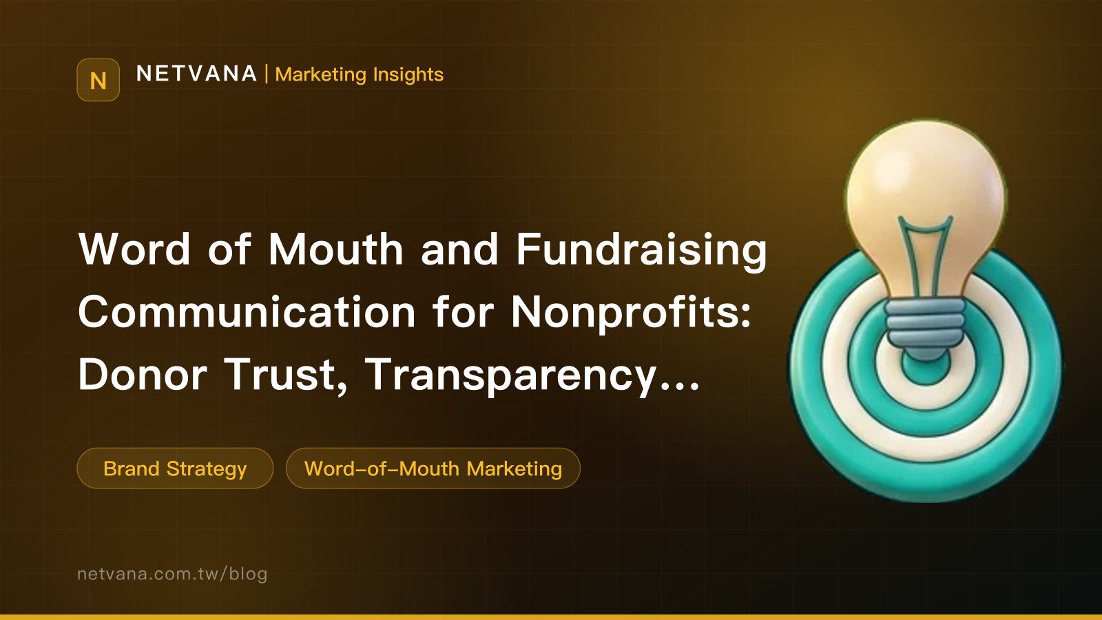 Word of Mouth and Fundraising Communication for Nonprofits: Donor Trust, Transparency, Story Ethics, and Responding to Public Criticism | NETVANA Marketing Insights article cover