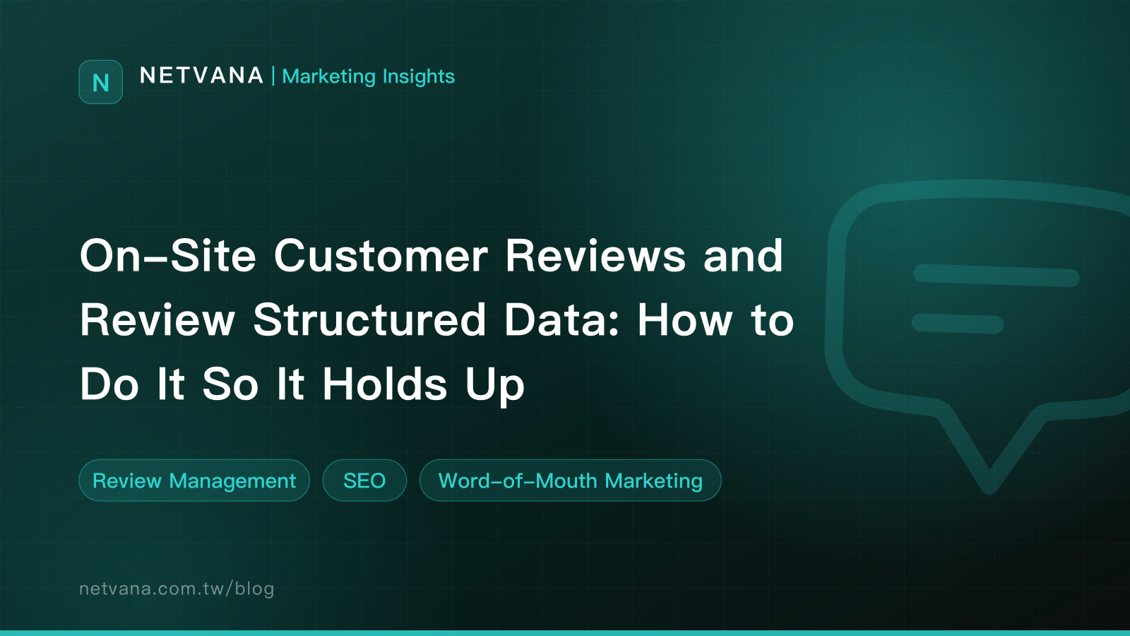 On-Site Customer Reviews and Review Structured Data: How to Do It So It Holds Up | NETVANA Marketing Insights article cover