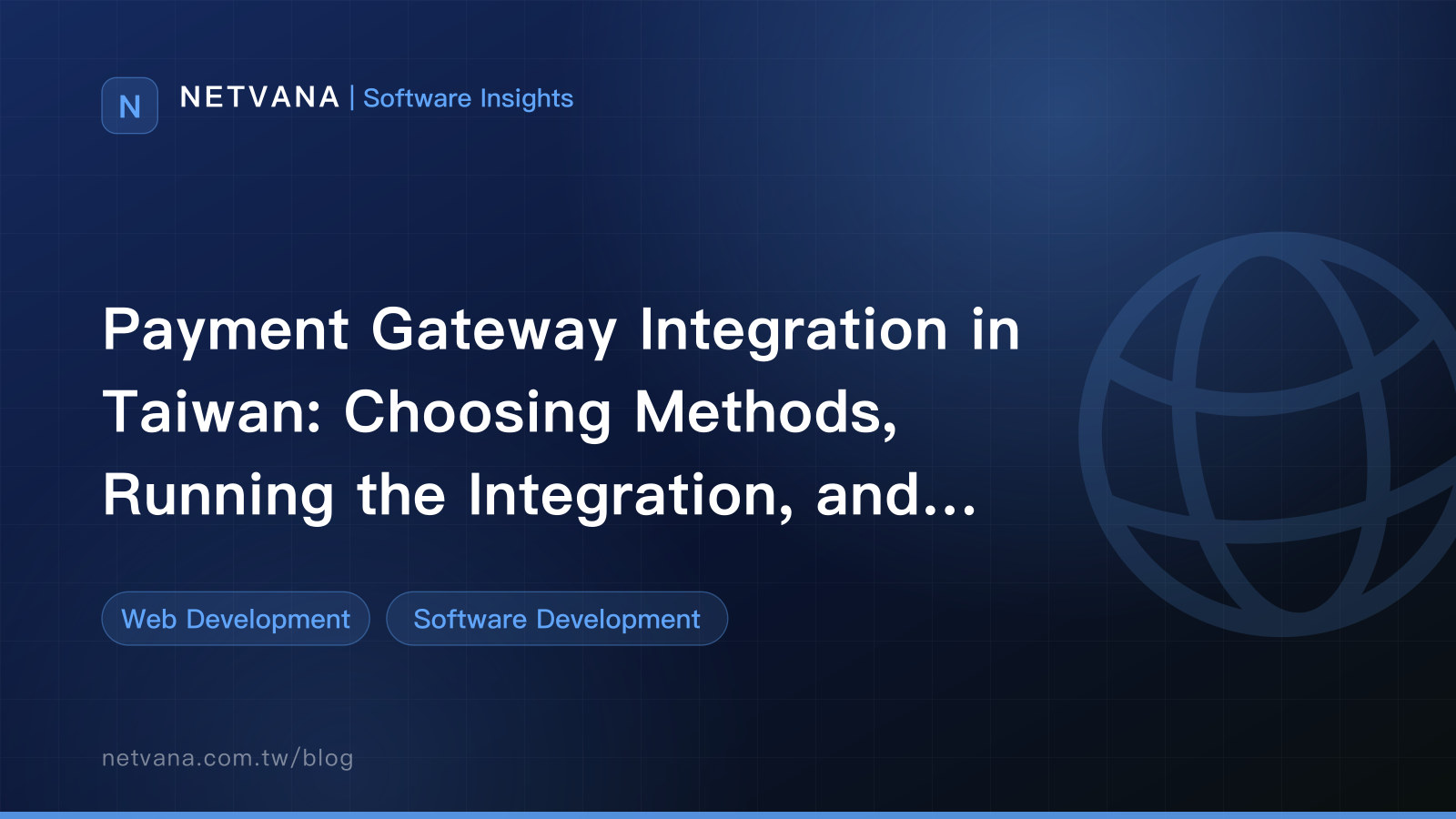 Payment Gateway Integration in Taiwan: Choosing Methods, Running the Integration, and Handling Reconciliation and Refunds | NETVANA Software Insights article cover