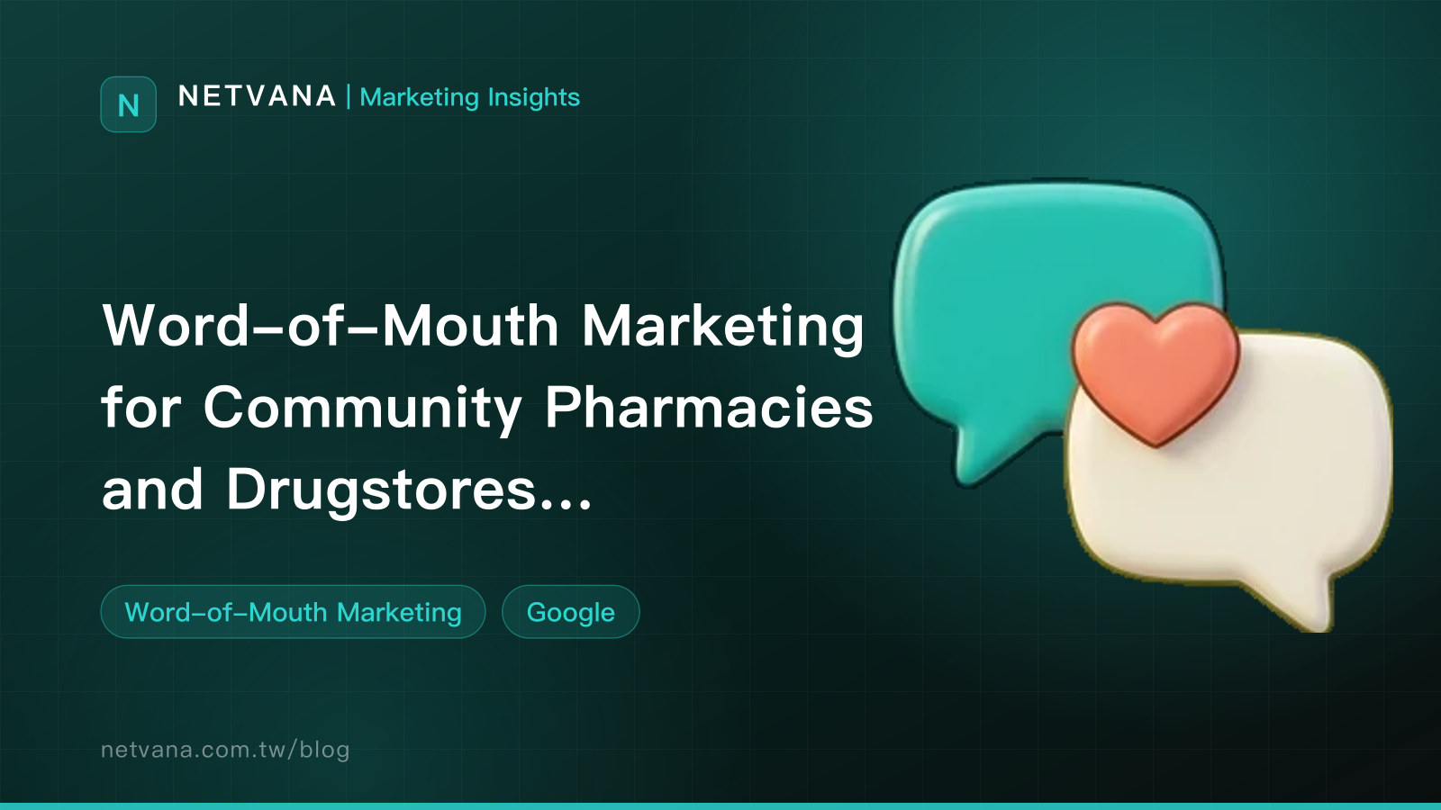 Word-of-Mouth Marketing for Community Pharmacies and Drugstores: Pharmacist Trust, Advice Versus Selling, and Google Reviews | NETVANA Marketing Insights article cover