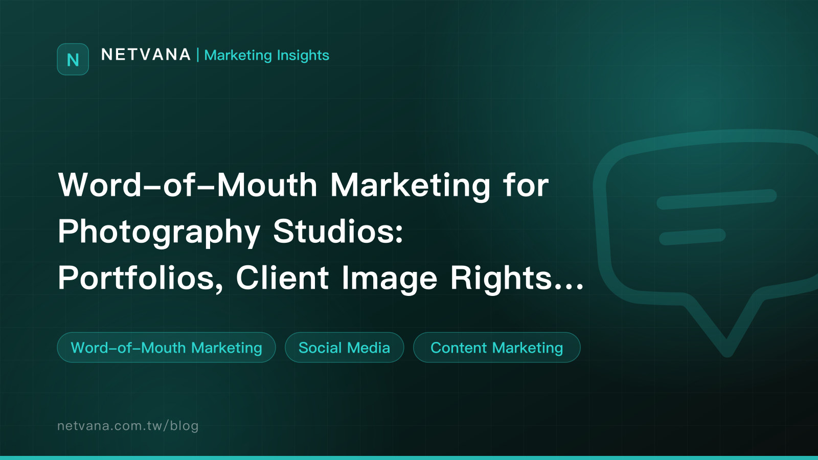 Word-of-Mouth Marketing for Photography Studios: Portfolios, Client Image Rights, and Reputation as a Freelancer | NETVANA Marketing Insights article cover