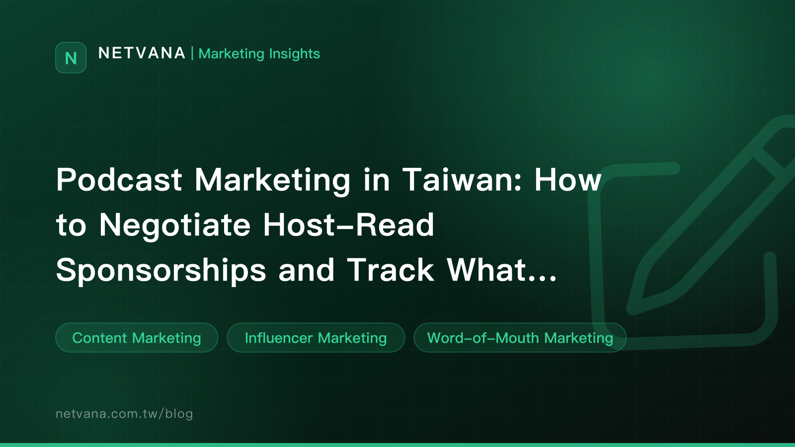Podcast Marketing in Taiwan: How to Negotiate Host-Read Sponsorships and Track What They Do | NETVANA Marketing Insights article cover