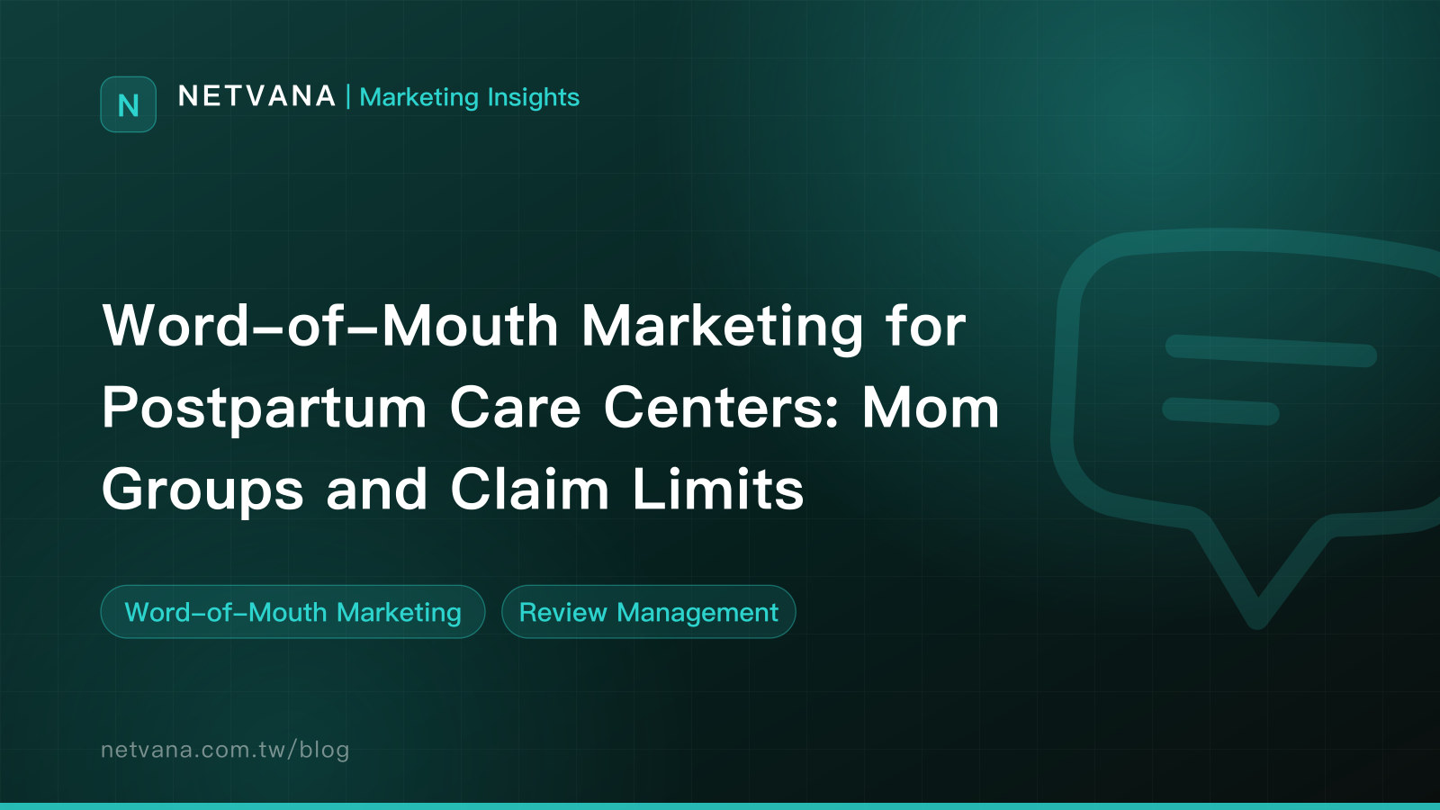 Word-of-Mouth Marketing for Postpartum Care Centers: Mom Groups and Claim Limits | NETVANA Marketing Insights article cover