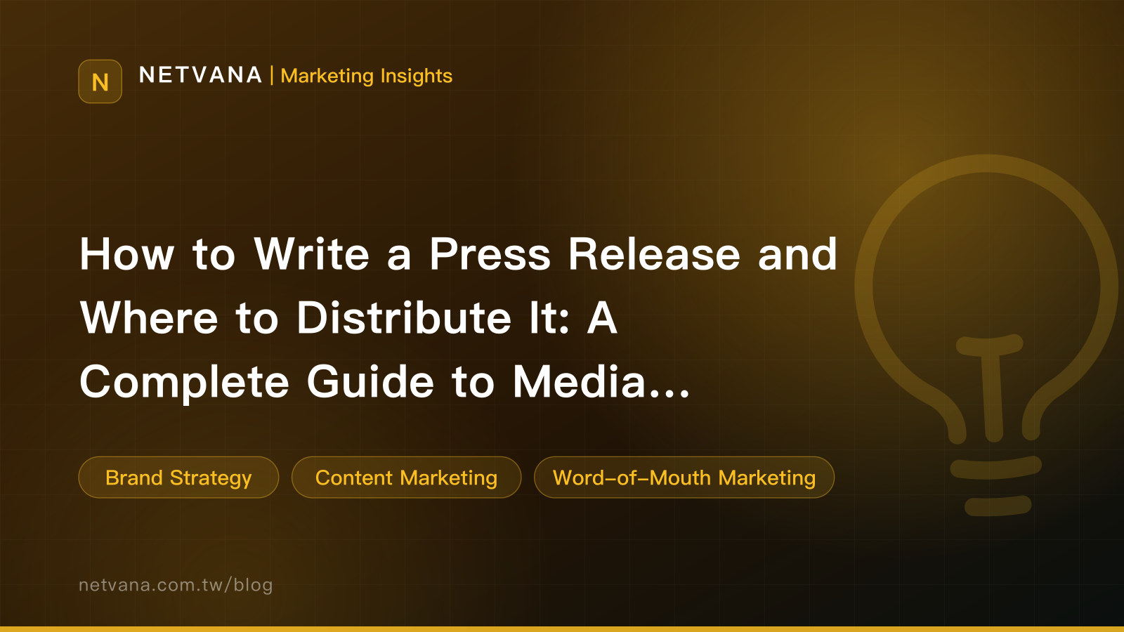 How to Write a Press Release and Where to Distribute It: A Complete Guide to Media Publicity and Brand Credibility | NETVANA Marketing Insights article cover