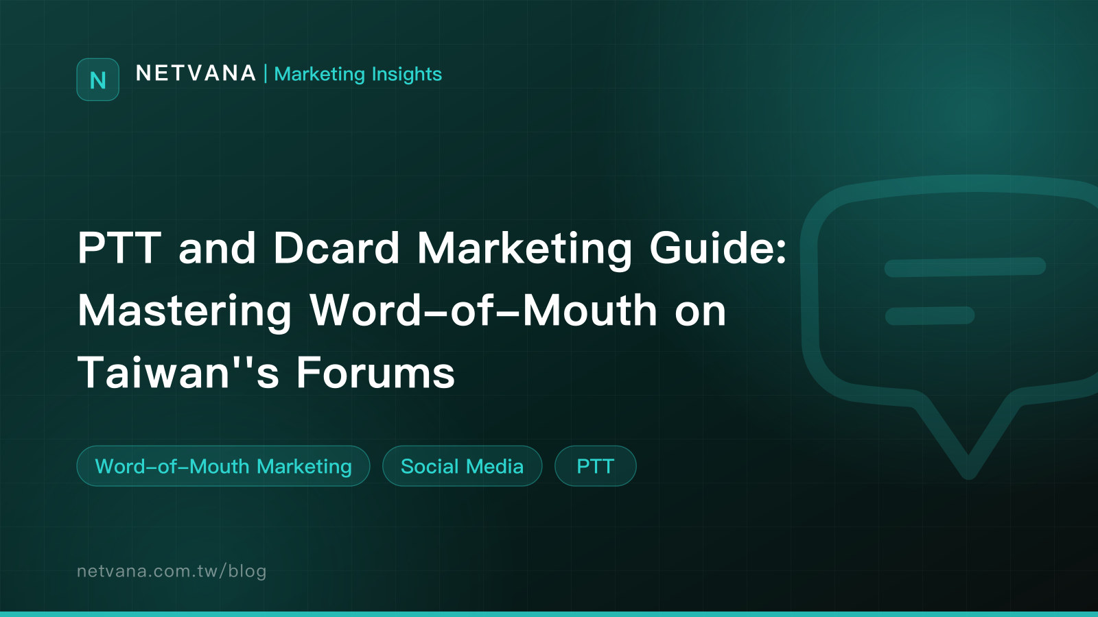 PTT and Dcard Marketing Guide: Mastering Word-of-Mouth on Taiwan''s Forums | NETVANA Marketing Insights article cover