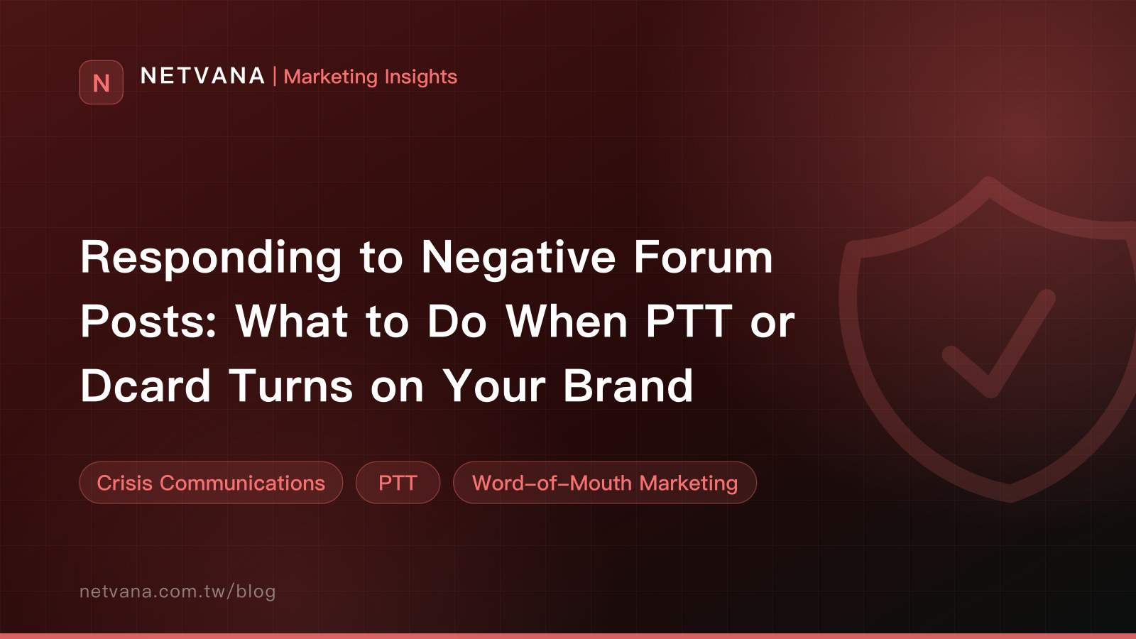 Responding to Negative Forum Posts: What to Do When PTT or Dcard Turns on Your Brand | NETVANA Marketing Insights article cover