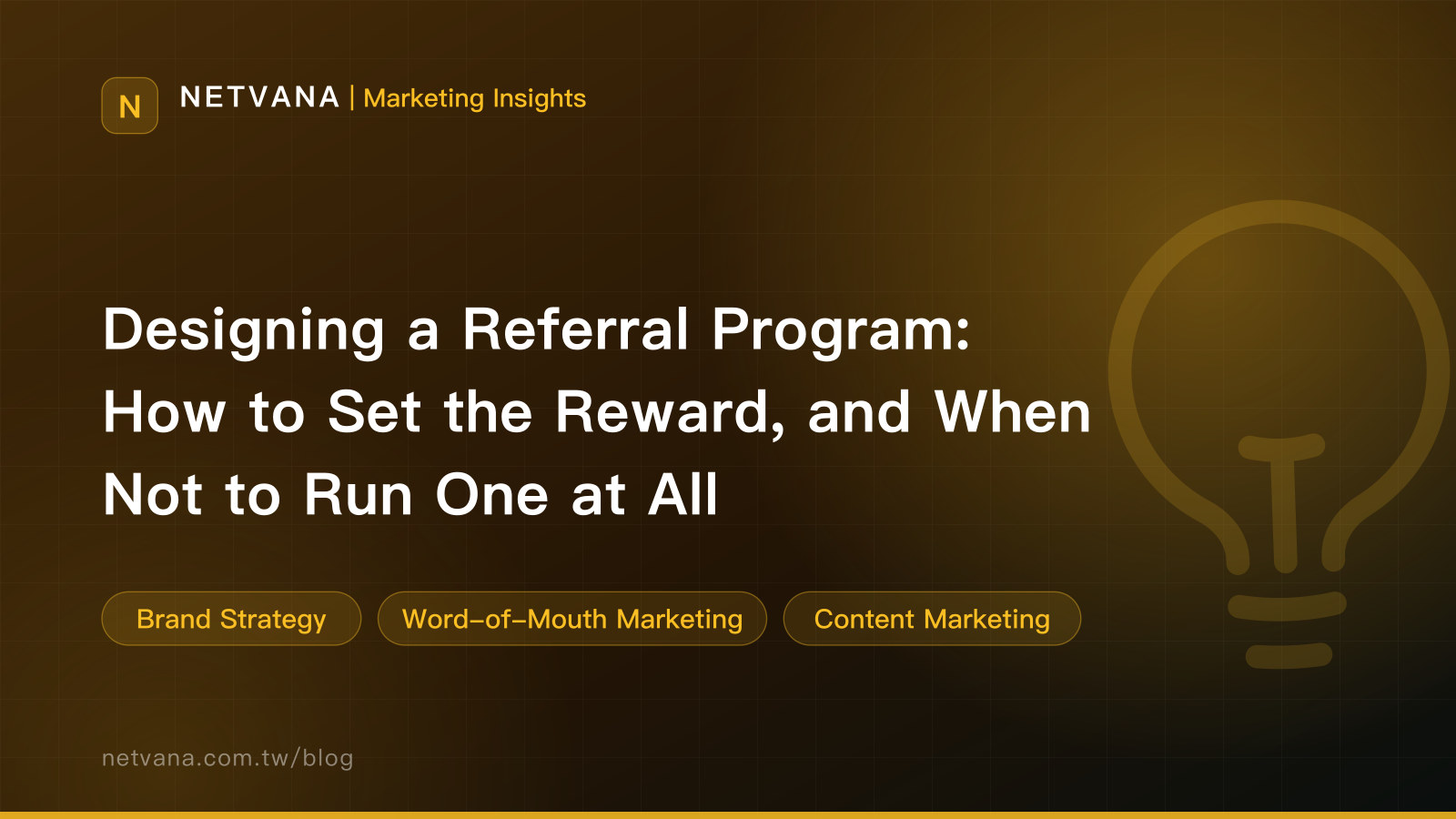 Designing a Referral Program: How to Set the Reward, and When Not to Run One at All | NETVANA Marketing Insights article cover