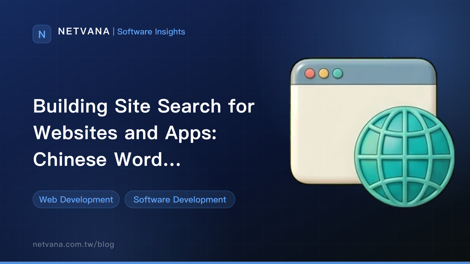 Building Site Search for Websites and Apps: Chinese Word Segmentation, Typo Tolerance, and Designing for No Results | NETVANA Software Insights article cover