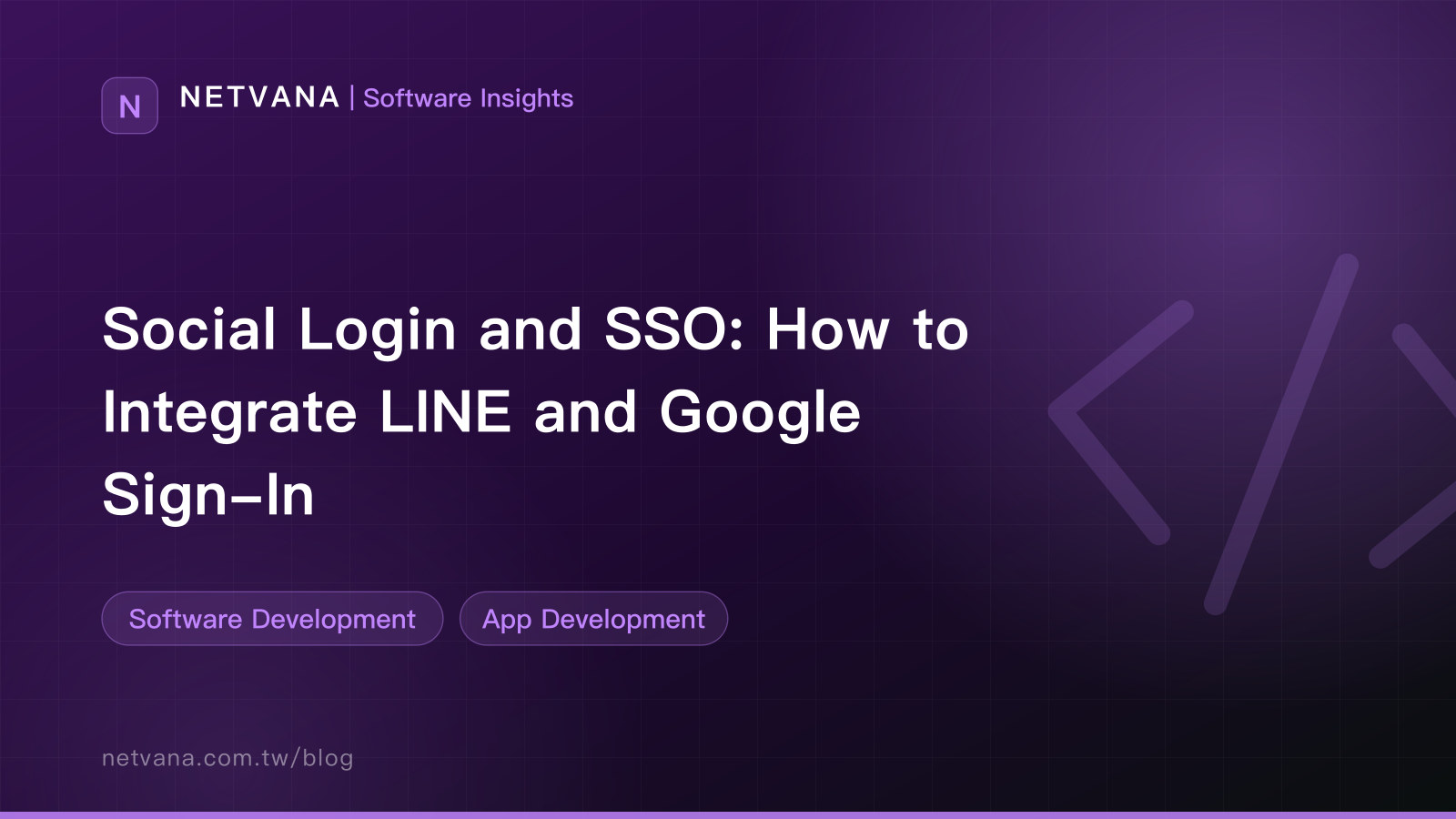 Social Login and SSO: How to Integrate LINE and Google Sign-In | NETVANA Software Insights article cover