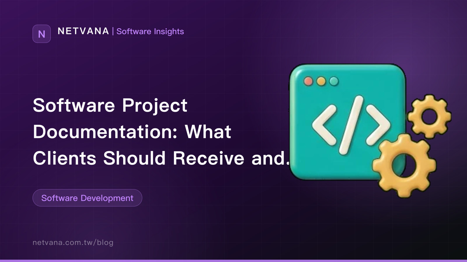 Software Project Documentation: What Clients Should Receive and How to Check Each Document | NETVANA Software Insights article cover