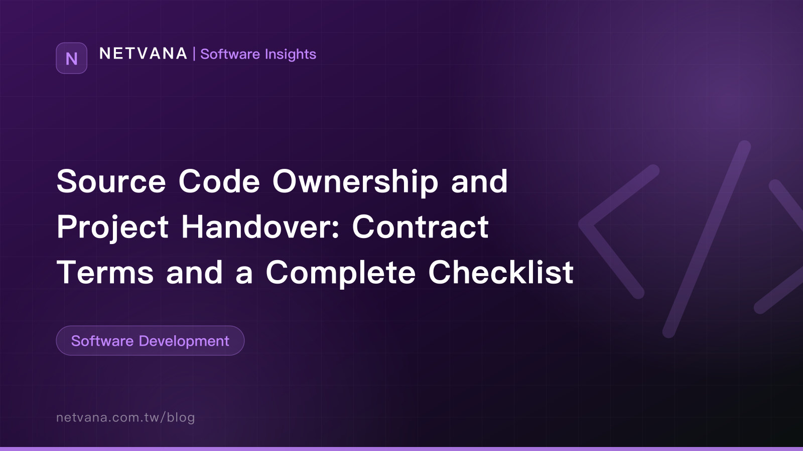 Source Code Ownership and Project Handover: Contract Terms and a Complete Checklist | NETVANA Software Insights article cover