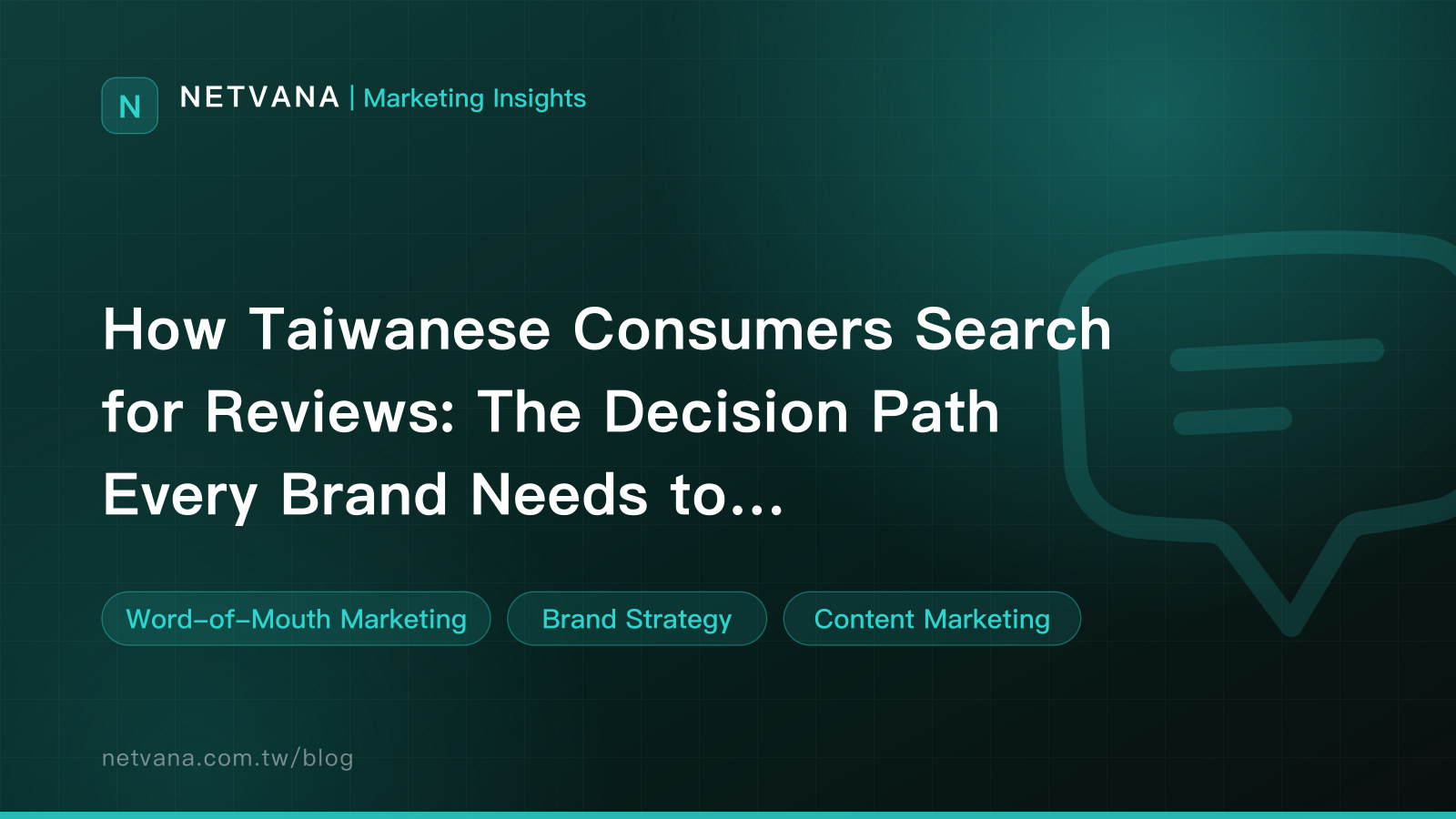 How Taiwanese Consumers Search for Reviews: The Decision Path Every Brand Needs to Understand | NETVANA Marketing Insights article cover