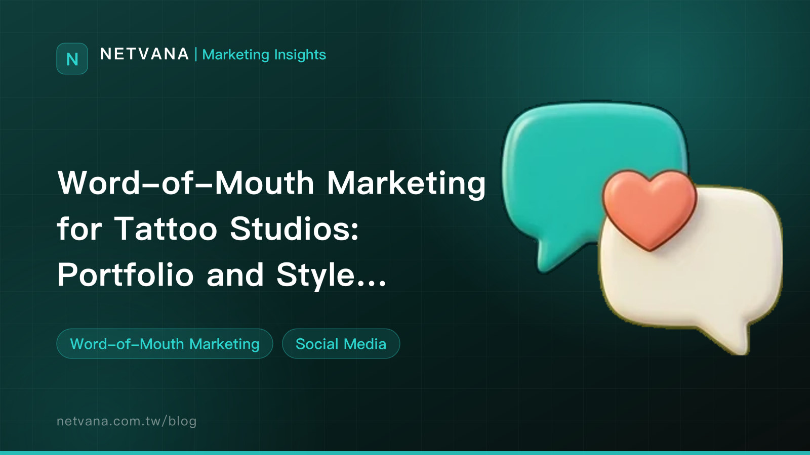 Word-of-Mouth Marketing for Tattoo Studios: Portfolio and Style Positioning, Hygiene Trust, Booking Consultations, and Touch-Up Disputes | NETVANA Marketing Insights article cover